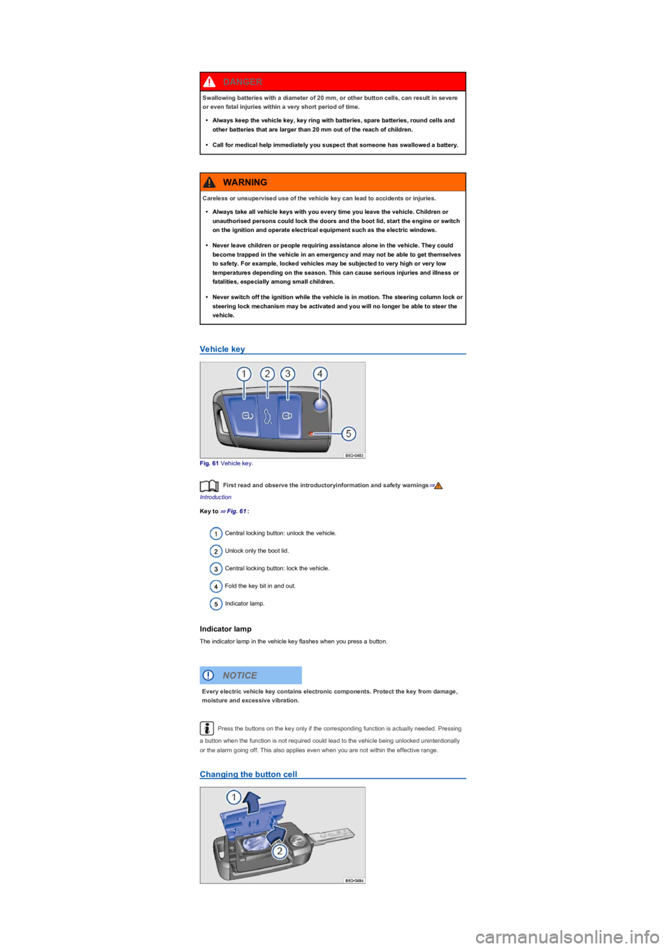 VOLKSWAGEN TIGUAN 2020  Owners Manual Vehicle key
Fig. 61 Vehicle key.
First read and observe the introductoryinformation and safety warnings⇒
Introduction
Key to ⇒ Fig. 61:
Central locking button: unlock the vehicle.
Unlock only th