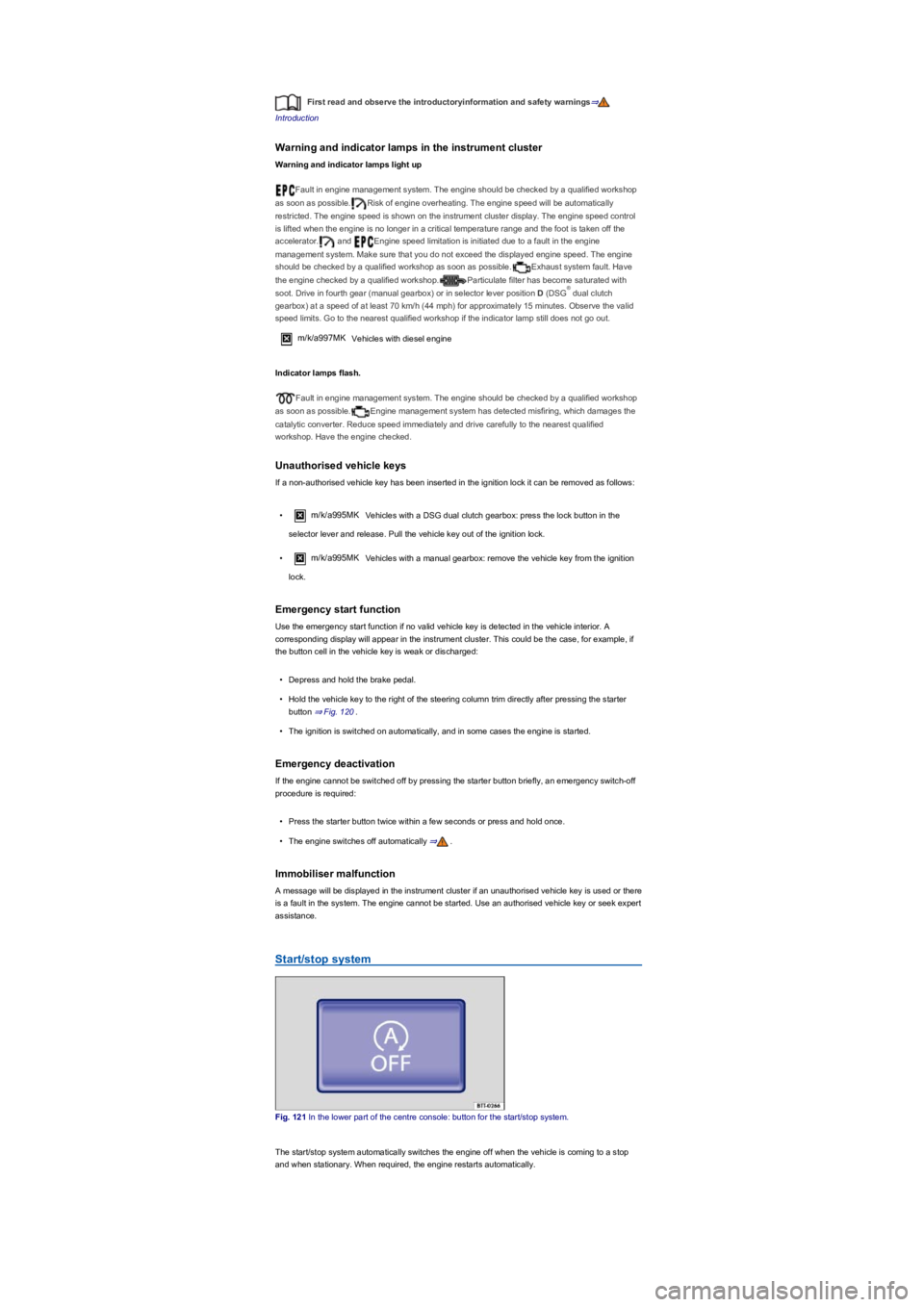 VOLKSWAGEN TIGUAN 2019  Owners Manual First read and observe the introductoryinformation and safety warnings⇒
Introduction
Warning and indicator lamps in the instrument cluster
Warning and indicator lamps light up
Fault in engine manage