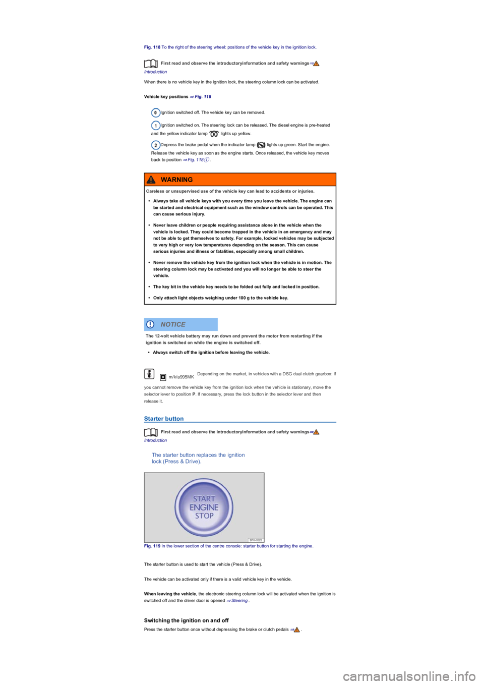 VOLKSWAGEN TIGUAN 2018  Owners Manual Fig. 118 To the right of the steering wheel: positions of the vehicle key in the ignition lock.
First read and observe the introductoryinformation and safety warnings⇒
Introduction
When there is no 