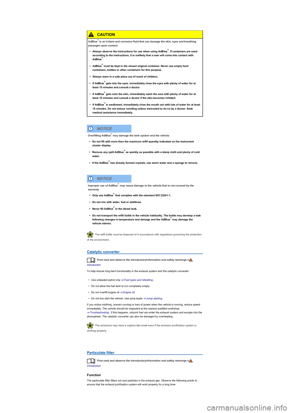 VOLKSWAGEN TIGUAN 2018  Owners Manual The refill bottle must be disposed of in accordance with regulations governing the protection 
of the environment.
Catalytic converter
First read and observe the introductoryinformation and safety war