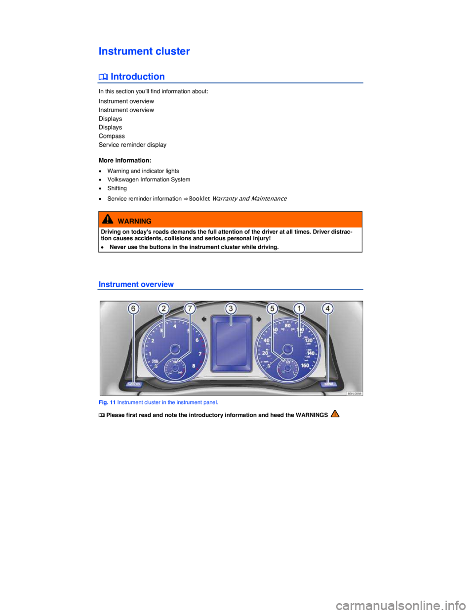 VOLKSWAGEN TIGUAN 2012  Owners Manual  
Instrument cluster 
�