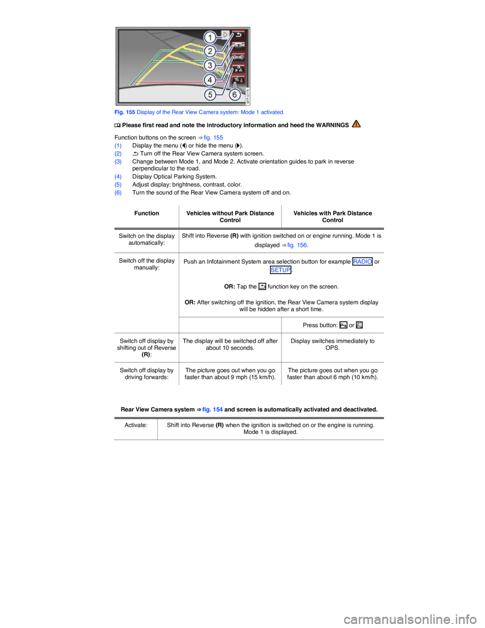 VOLKSWAGEN TIGUAN 2011  Owners Manual  
 
Fig. 155 Display of the Rear View Camera system: Mode 1 activated. 
�