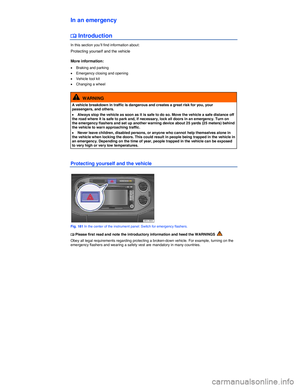 VOLKSWAGEN TIGUAN 2011  Owners Manual  
In an emergency 
�