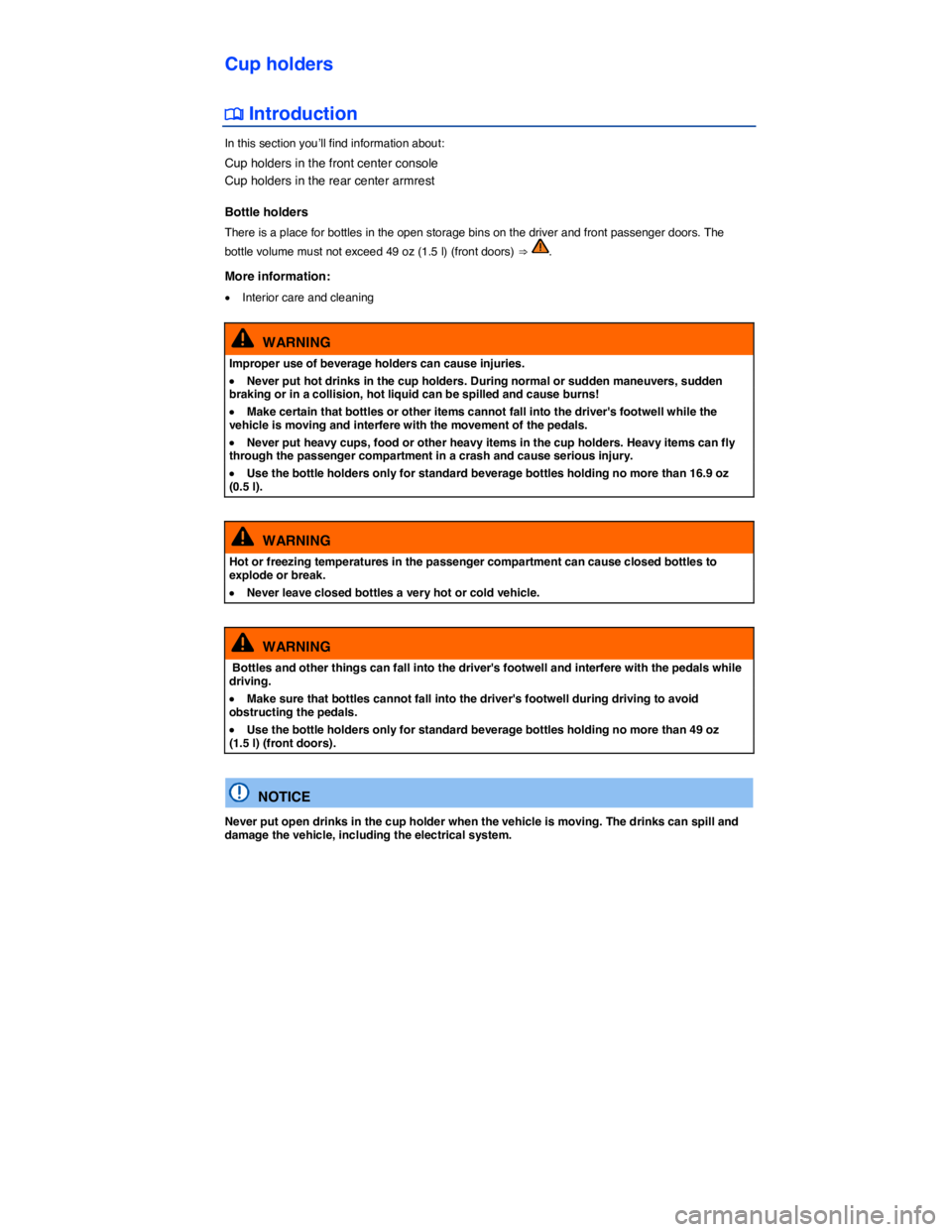VOLKSWAGEN TIGUAN 2008  Owners Manual  
Cup holders 
 