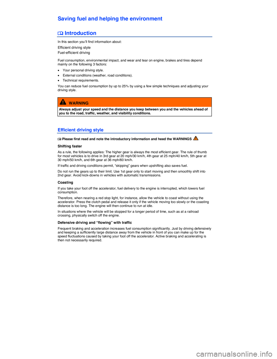 VOLKSWAGEN TIGUAN 2008  Owners Manual  
Saving fuel and helping the environment 
 