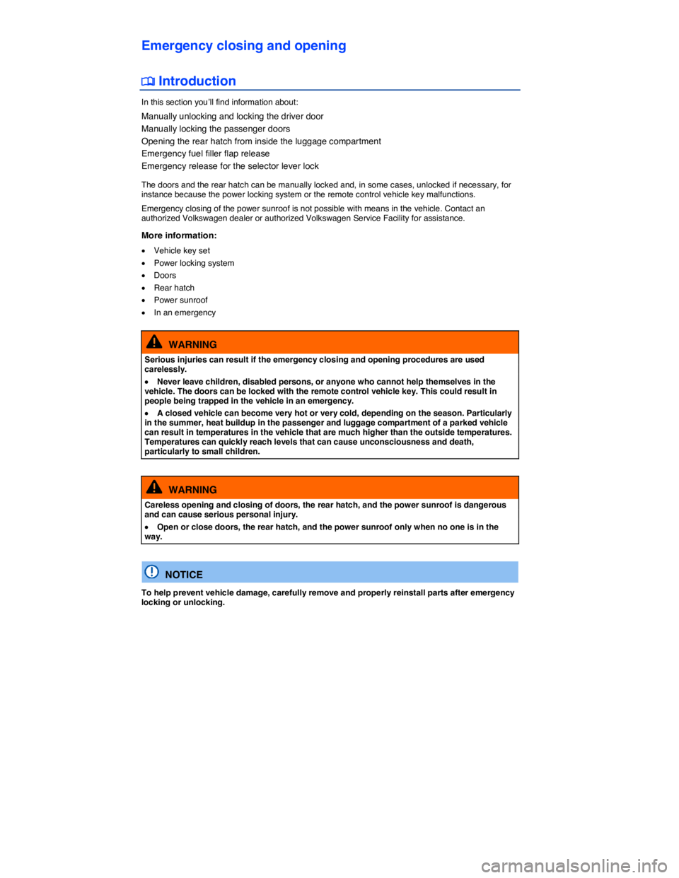 VOLKSWAGEN TIGUAN 2008  Owners Manual  
Emergency closing and opening 
 