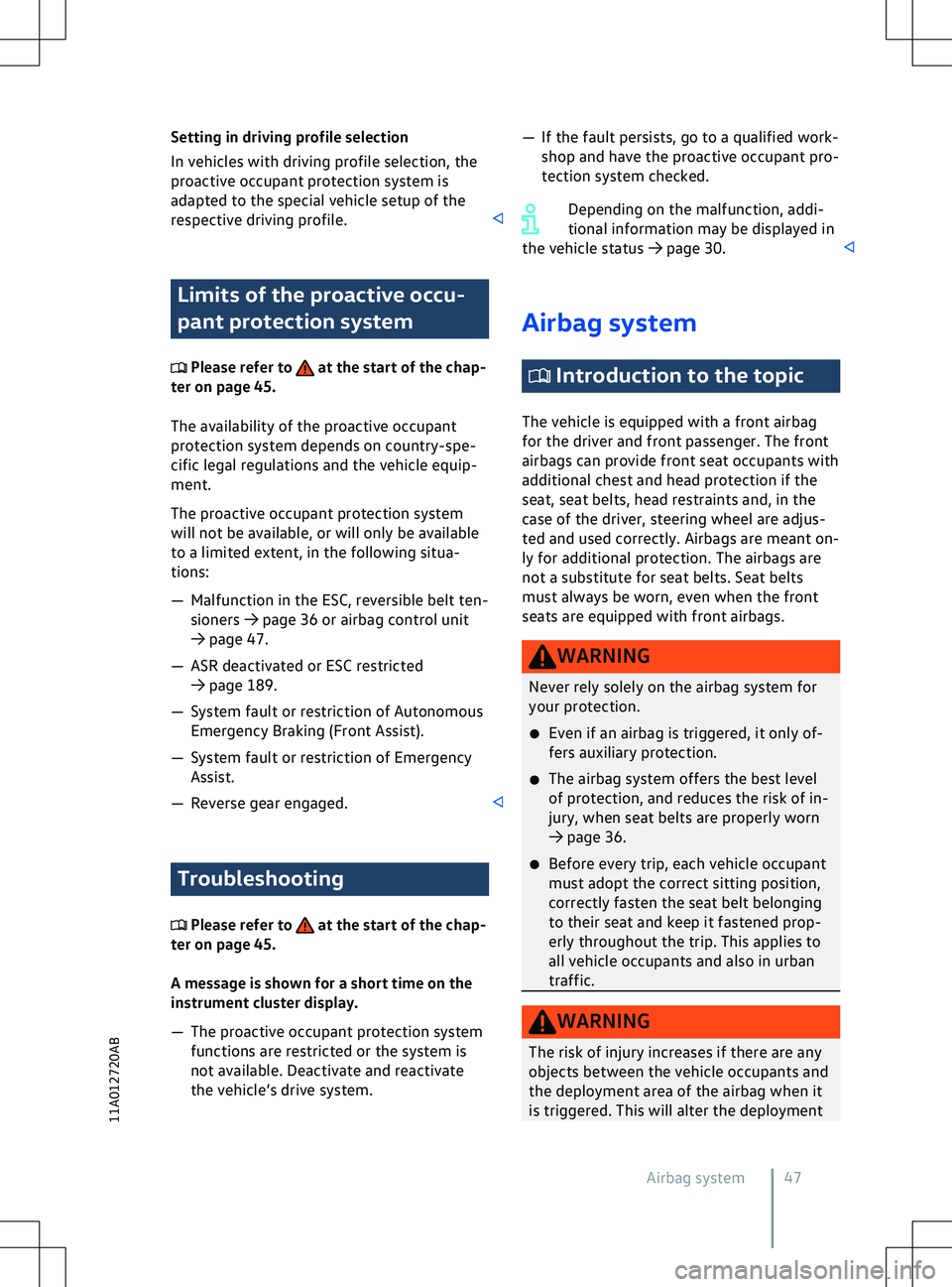 VOLKSWAGEN ID.4 2022  Owners Manual Setting in driving profile selection
In v
ehicles with driving profile selection, the
proactive occupant protection system is
adapted to the special vehicle setup of the
respective driving profile. Li