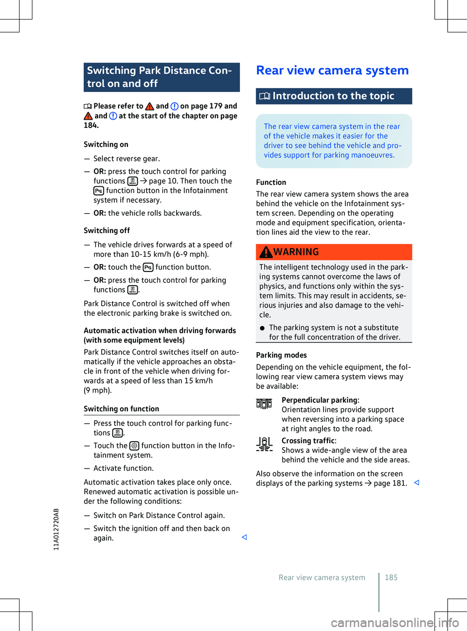 VOLKSWAGEN ID.4 2021  Owners Manual Switching Park Distance Con-
trol on and off
 Please refer to   and   on page 179 and
 and   at the start of the chapter on page
184.
Switching on
