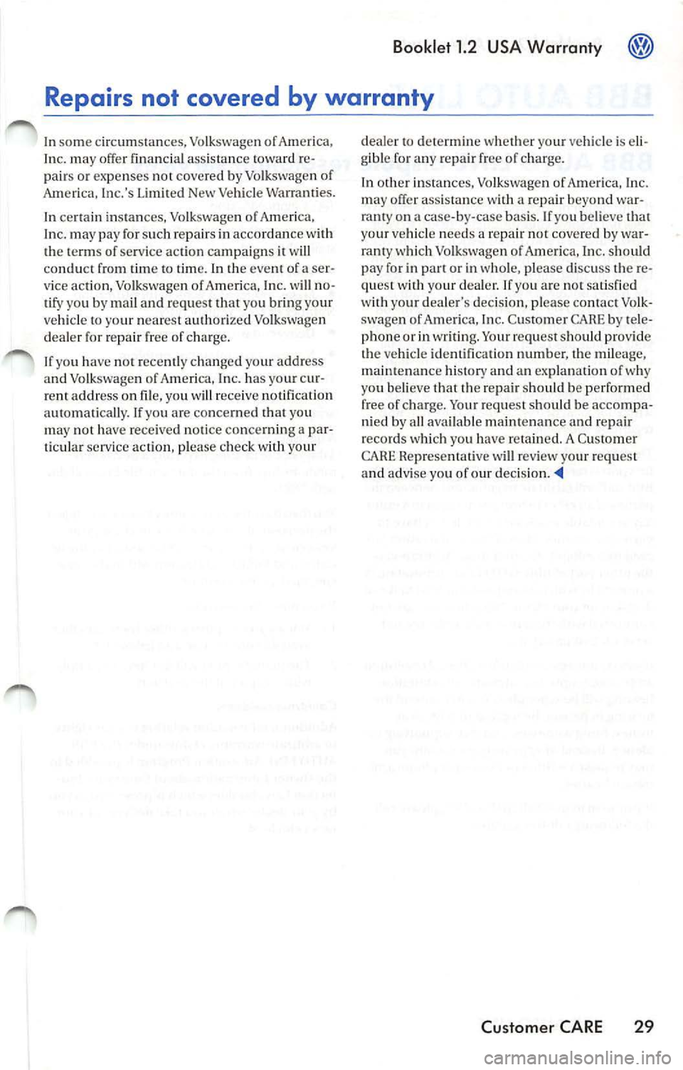 VOLKSWAGEN JETTA 2007 Owners Manual Booklet 1.2 USA Warranty
changed your add ress
a nd Volkswage n of A meri ca, In c. has your cur
re nt address on file, yo u will rece ive notific atio n
a utomati cally . If yo u VOLKSWAGEN JETTA 2007 Owners Manual Booklet 1.2 USA Warranty
changed your add ress
a nd Volkswage n of A meri ca, In c. has your cur
re nt address on file, yo u will rece ive notific atio n
a utomati cally . If yo u