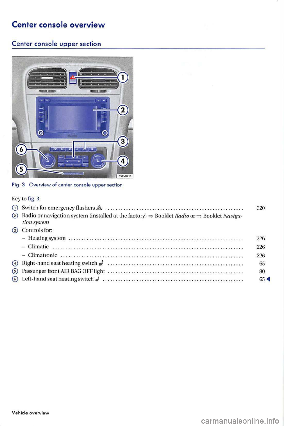 VOLKSWAGEN GOLF PLUS 2012  Owners Manual Center 
. . . . . . .  . . .  . . . . . . .  . . . . .  . . . . .  . . . .  . . . . . .  . . . . . . .  . . . . . . . .  . 
Hadio or navigatio n system (in stalle d at th e Booklet Rad io Bookl et N a