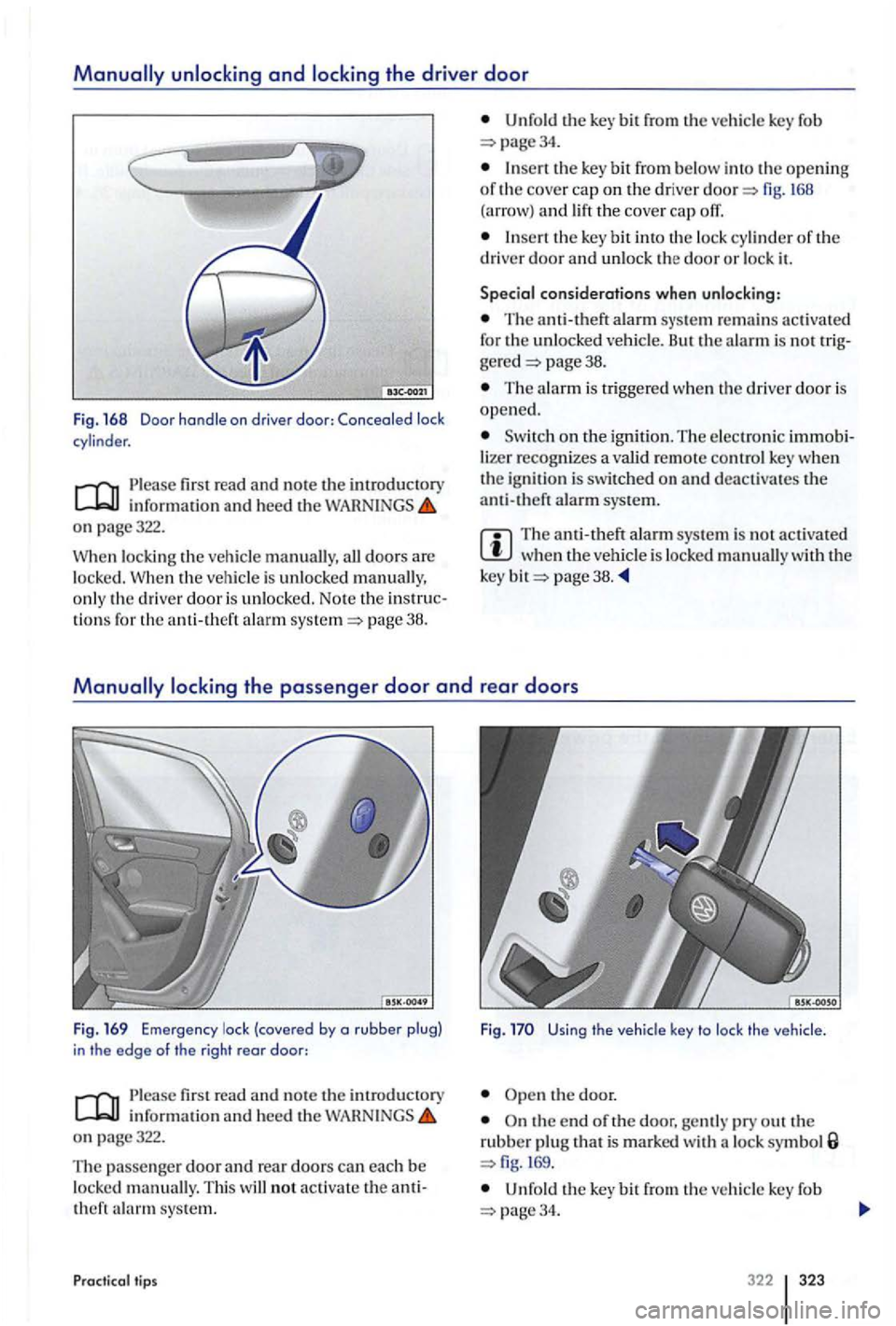 VOLKSWAGEN GOLF PLUS 2012 Owners Manual informatio n and heed the WAH N INGS o n page322.
W h
en lock ing the vehicl e all doo rs are
l ocke d. When th e vehicle is unlocke d o n ly th e drive r door is unlo cke d. Note the tions VOLKSWAGEN GOLF PLUS 2012 Owners Manual informatio n and heed the WAH N INGS o n page322.
W h
en lock ing the vehicl e all doo rs are
l ocke d. When th e vehicle is unlocke d o n ly th e drive r door is unlo cke d. Note the tions