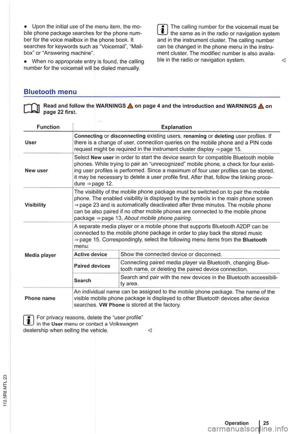 VOLKSWAGEN GOLF PLUS 2012 Owners Manual Upon the initial use of the menu item, the bile phone package searches for the phone
box" or "Answe ring mach ine ".
The number for the voicemai l must be the same as in the radio or n VOLKSWAGEN GOLF PLUS 2012 Owners Manual Upon the initial use of the menu item, the bile phone package searches for the phone
box" or "Answe ring mach ine ".
The number for the voicemai l must be the same as in the radio or n