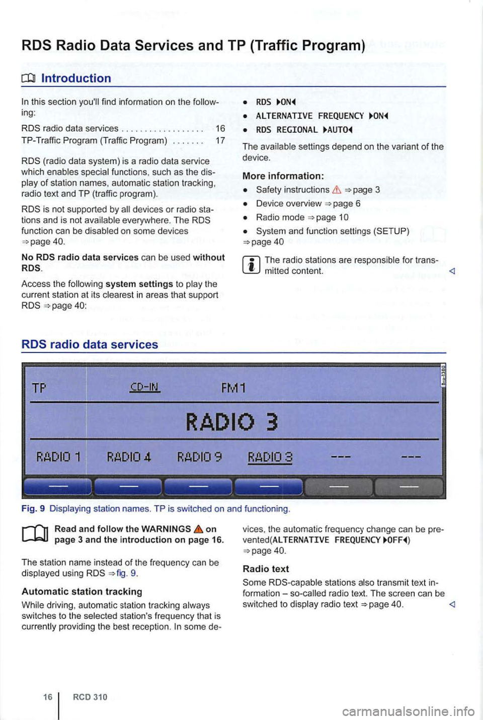 VOLKSWAGEN GOLF PLUS 2012  Owners Manual Introduction 
(r ad io data  system)  is a radio data  service 
w hich functions,  such  as the  dis­
is not supported  by devices or  r adio  sta­
tions  and is not 
function  can be 
No 
Access  t