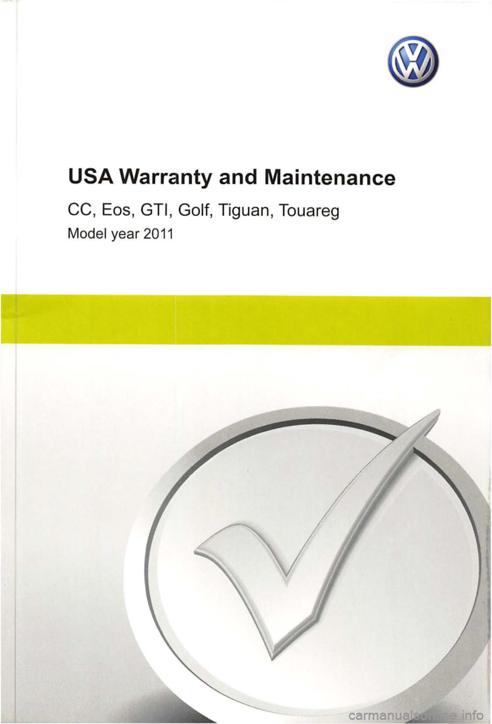 VOLKSWAGEN GOLF PLUS 2012  Owners Manual Golf, Tiguan,  Touareg 
year 2011  