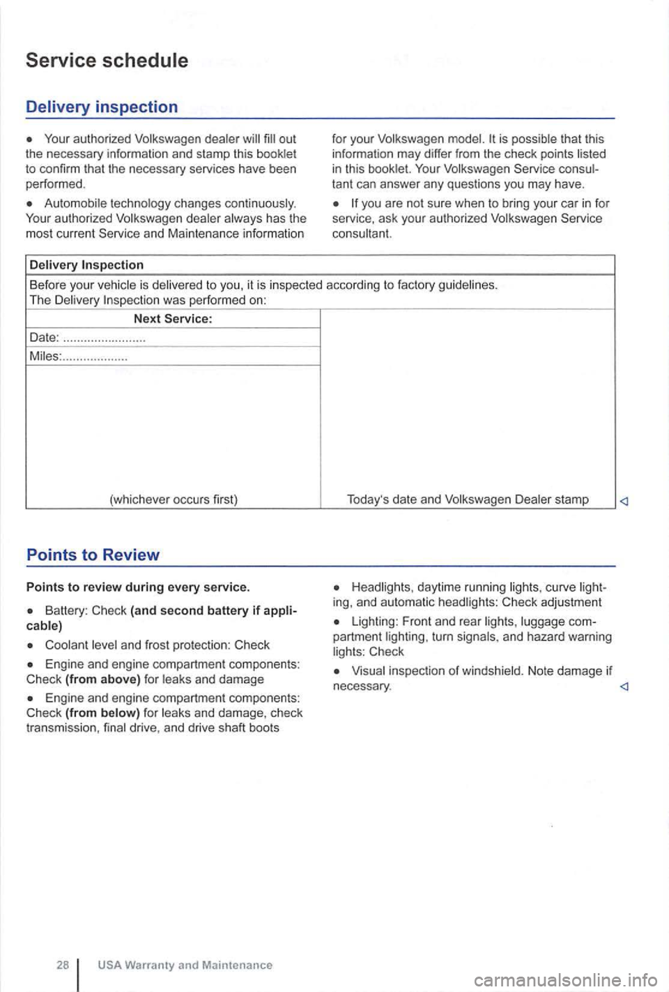 VOLKSWAGEN GOLF PLUS 2012  Owners Manual Your autho rized  Volkswagen  dealer 
Automobi le  technology  changes continuously . 
Your  authorized  Volkswagen  dealer always  has the 
most  current  Service  and Maintenance  information 
Deliv