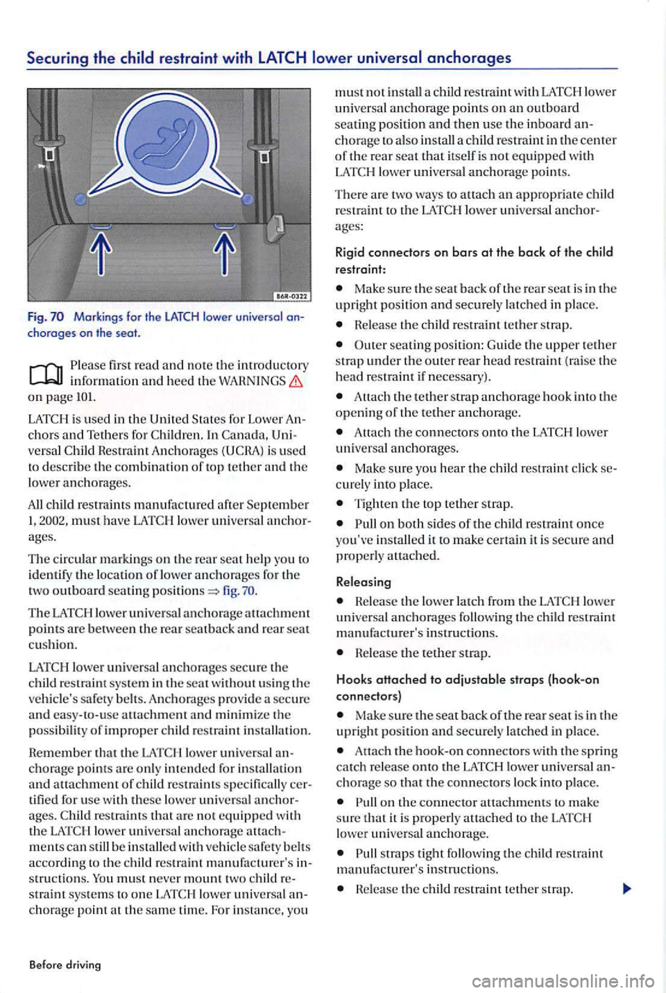 VOLKSWAGEN GOLF PLUS 2007 Owners Manual Securing the
Markings for the LATCH lower universal choroges on the
firs t read and no te th e introducto ry inform ation heed th e W ARN INGS on page
In is used
to describe the combination VOLKSWAGEN GOLF PLUS 2007 Owners Manual Securing the
Markings for the LATCH lower universal choroges on the
firs t read and no te th e introducto ry inform ation heed th e W ARN INGS on page
In is used
to describe the combination