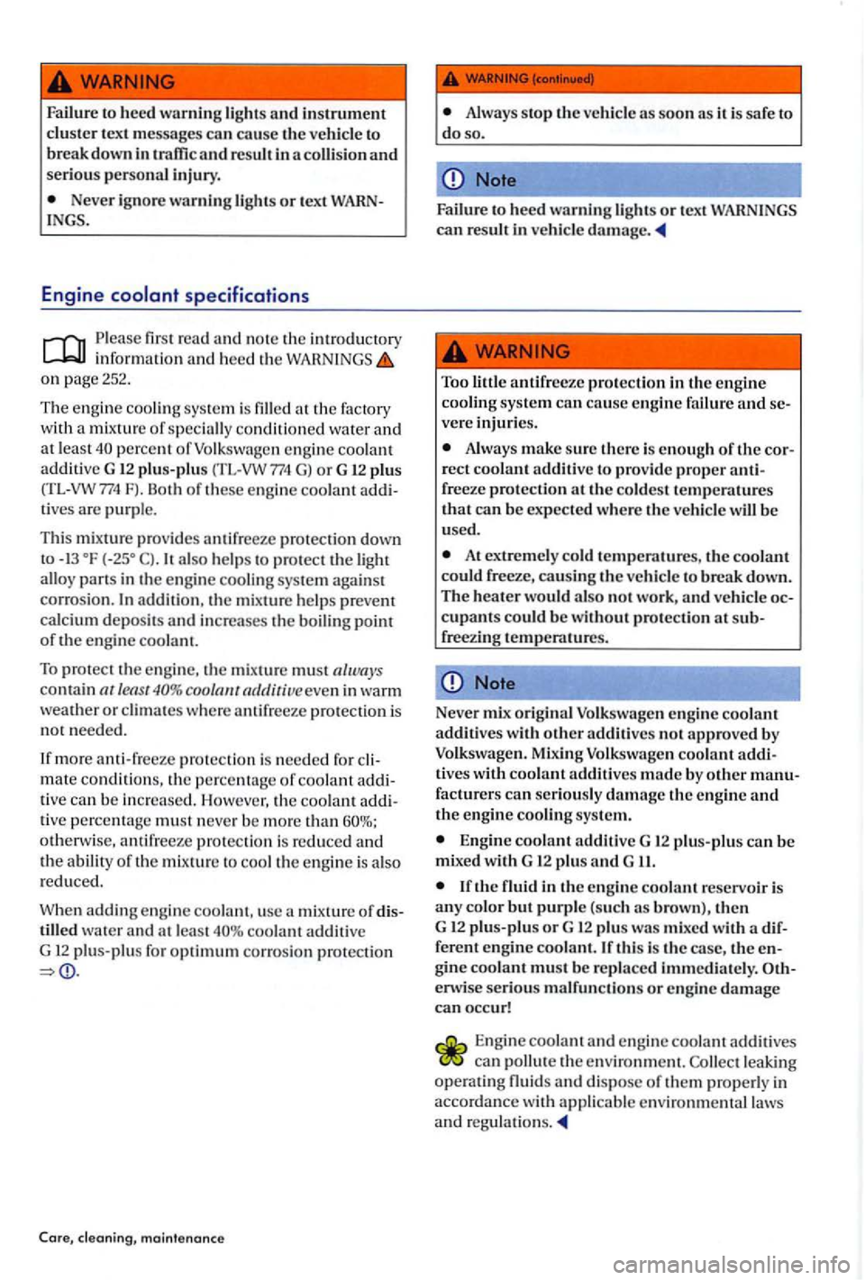 VOLKSWAGEN GOLF PLUS 2007 Owners Manual Failure to heed warnin g light s and instrument cluster text message s can cause the ve hicl e to break down in traffic and result in a and seriou s personal injury .
Never ignore warning ligh VOLKSWAGEN GOLF PLUS 2007 Owners Manual Failure to heed warnin g light s and instrument cluster text message s can cause the ve hicl e to break down in traffic and result in a and seriou s personal injury .
Never ignore warning ligh