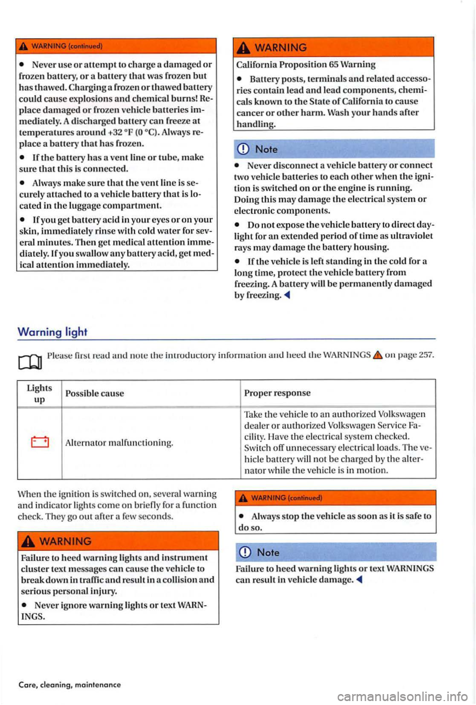 VOLKSWAGEN GOLF PLUS 2007 Owners Manual Never use or attempt to ch arge a damaged or frozen battery, or a battery was frozen but has thawed. a frozen or thawed battery could cause explosion s and ch emi cal burns! place damaged or fr VOLKSWAGEN GOLF PLUS 2007 Owners Manual Never use or attempt to ch arge a damaged or frozen battery, or a battery was frozen but has thawed. a frozen or thawed battery could cause explosion s and ch emi cal burns! place damaged or fr