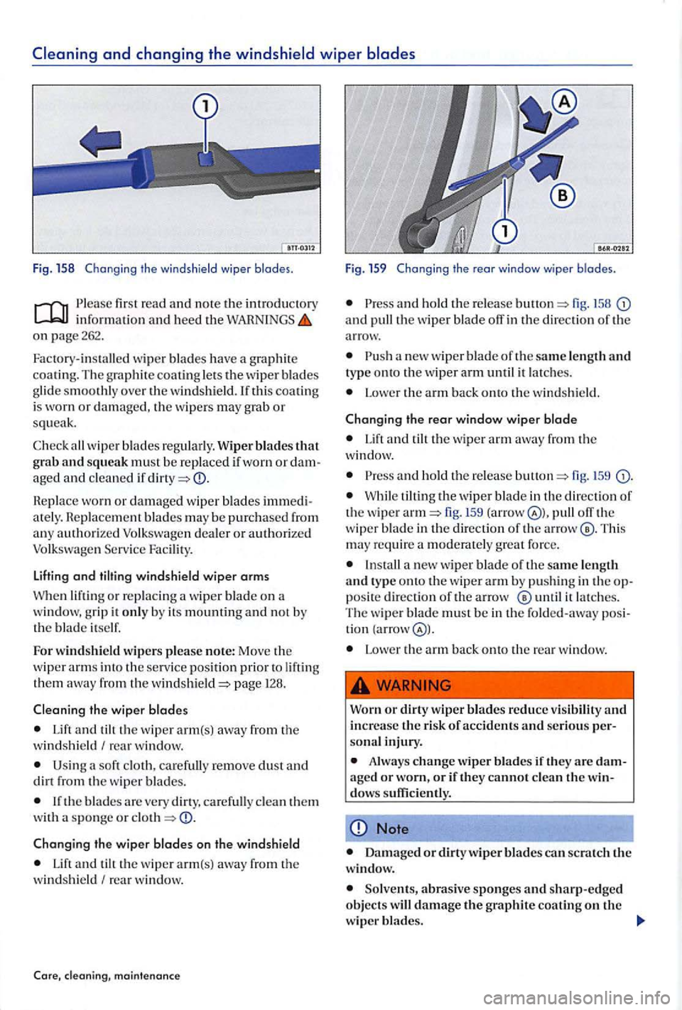 VOLKSWAGEN GOLF PLUS 2007 Owners Manual first r ead and not e th e introdu cto ry in fo rmati on and heed th e on page 262.
wip er b lades have a g raphit e
coating. Th e gra phit e coating le ts th e w ip er b la d es
g lid e smo VOLKSWAGEN GOLF PLUS 2007 Owners Manual first r ead and not e th e introdu cto ry in fo rmati on and heed th e on page 262.
wip er b lades have a g raphit e
coating. Th e gra phit e coating le ts th e w ip er b la d es
g lid e smo