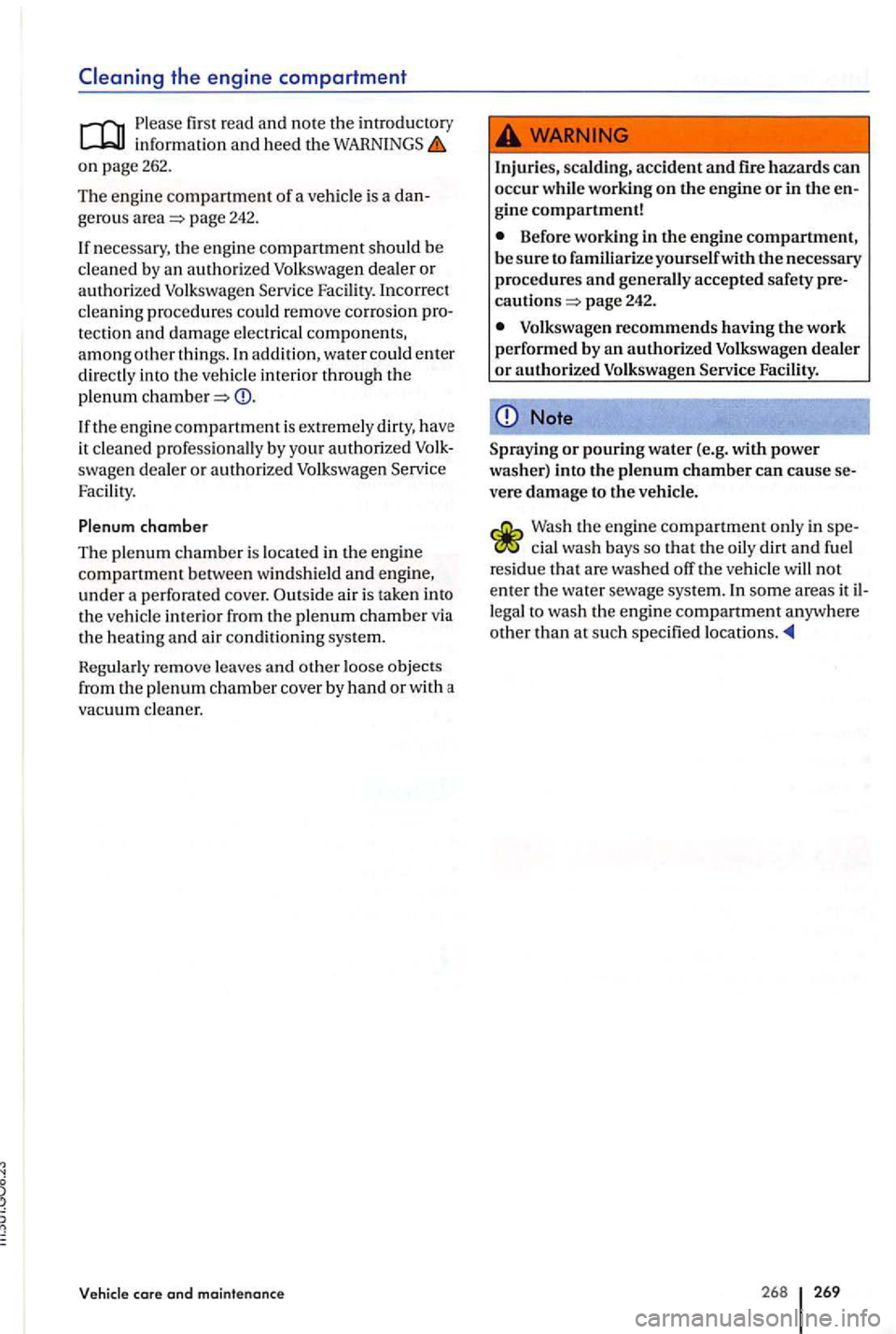 VOLKSWAGEN GOLF PLUS 2007 Owners Manual Please first read and note the introductory information and heed the o n page 262.
The e ngin e compartment of a ve hicle is a ge ro u s area page 242.
If nec essary, the e ngin e compart VOLKSWAGEN GOLF PLUS 2007 Owners Manual Please first read and note the introductory information and heed the o n page 262.
The e ngin e compartment of a ve hicle is a ge ro u s area page 242.
If nec essary, the e ngin e compart