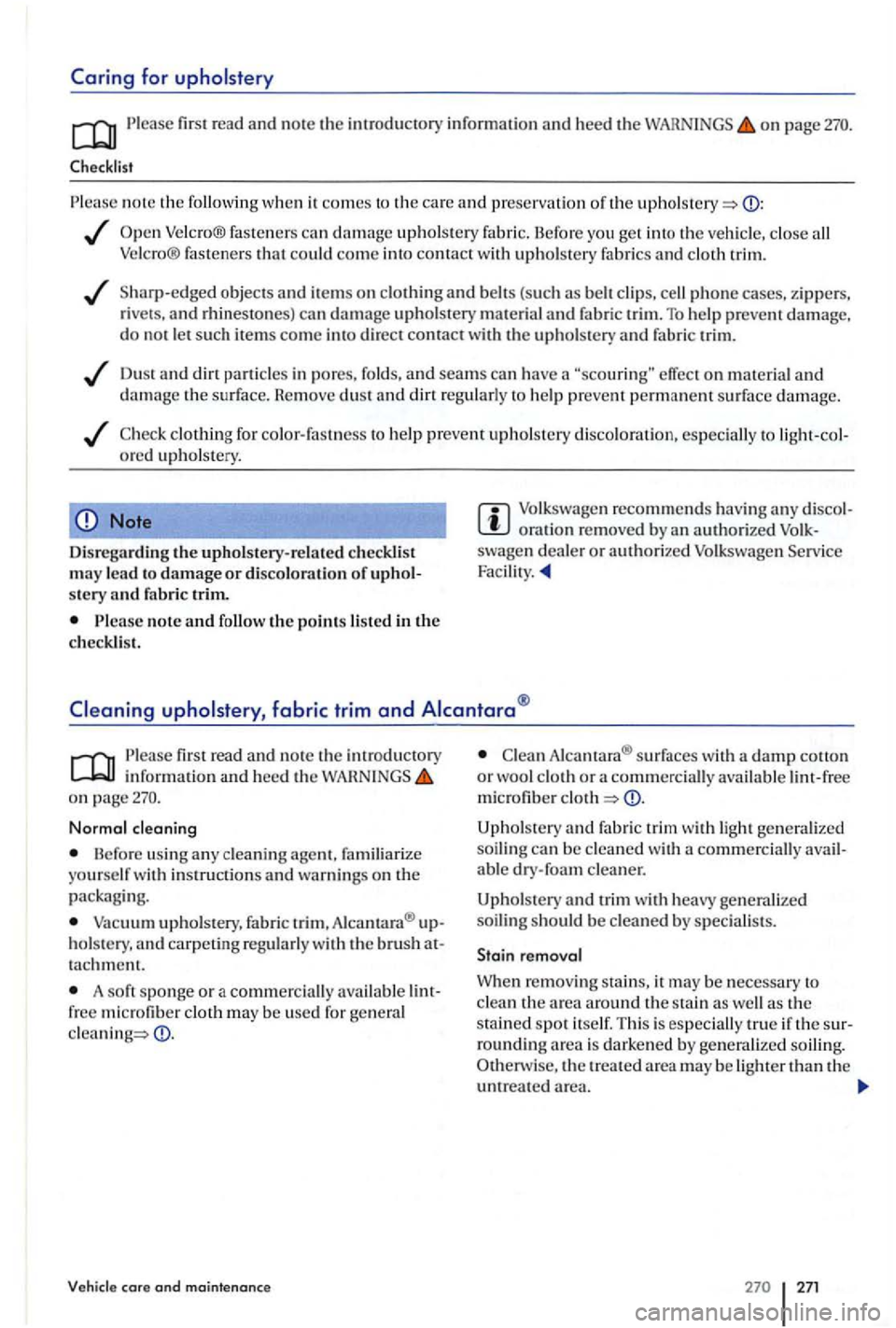 VOLKSWAGEN GOLF PLUS 2007 Owners Manual Caring for upholstery
first read and note the int roductory information and heed the on page
Checklist
note the following when it comes to the care and preser va tion of the
Faste n e rs can VOLKSWAGEN GOLF PLUS 2007 Owners Manual Caring for upholstery
first read and note the int roductory information and heed the on page
Checklist
note the following when it comes to the care and preser va tion of the
Faste n e rs can