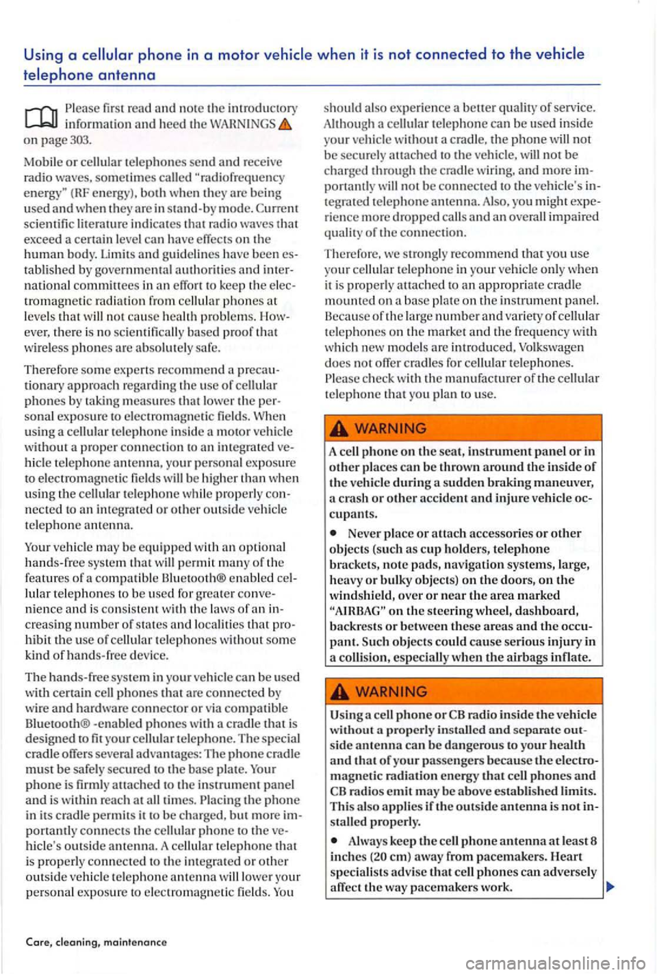 VOLKSWAGEN GOLF PLUS 2007 Owners Manual Using a when it is not connected to the
firs t n ote the imroductory
informati on and h eed the on page303.
Mob
ile or cellul ar t eleph o nes send receive
rad io waves, sometimes called "radio VOLKSWAGEN GOLF PLUS 2007 Owners Manual Using a when it is not connected to the
firs t n ote the imroductory
informati on and h eed the on page303.
Mob
ile or cellul ar t eleph o nes send receive
rad io waves, sometimes called "radio