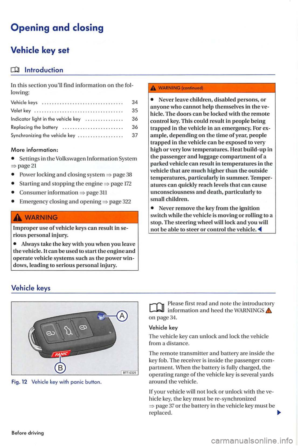 VOLKSWAGEN GOLF PLUS 2007 Owners Manual In this sec tion find informa tion on th e
key s . . . . . . . . . . . . . . . . .
. . . 3 5
Indicator
. . . . . . 36
R ep lacing the battery . . . . . . . . . . . . . . . . . . . . VOLKSWAGEN GOLF PLUS 2007 Owners Manual In this sec tion find informa tion on th e
key s . . . . . . . . . . . . . . . . .
. . . 3 5
Indicator
. . . . . . 36
R ep lacing the battery . . . . . . . . . . . . . . . . . . . .