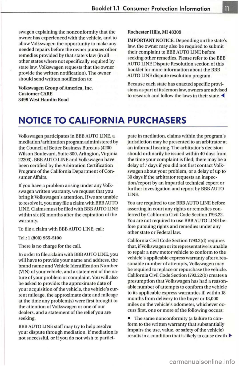 VOLKSWAGEN GOLF PLUS 2007 Owners Manual owner has exper ienced with lhe ve hicle , and to
allow to make any needed repa irs before the owner pursu es olher re m edies provided by sta tes law (in all
other s tates where not specifi VOLKSWAGEN GOLF PLUS 2007 Owners Manual owner has exper ienced with lhe ve hicle , and to
allow to make any needed repa irs before the owner pursu es olher re m edies provided by sta tes law (in all
other s tates where not specifi