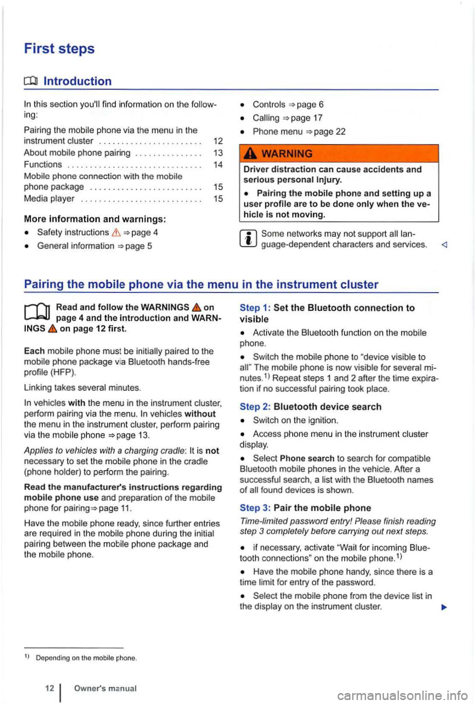 VOLKSWAGEN GOLF PLUS 2007 Owners Manual First steps
Introduction
this section
and warnings:
inst ructions 4
General information 5
Controls page 6
17
menu 22
Driver distraction can cause accidents and serious persona l
hicle is no VOLKSWAGEN GOLF PLUS 2007 Owners Manual First steps
Introduction
this section
and warnings:
inst ructions 4
General information 5
Controls page 6
17
menu 22
Driver distraction can cause accidents and serious persona l
hicle is no