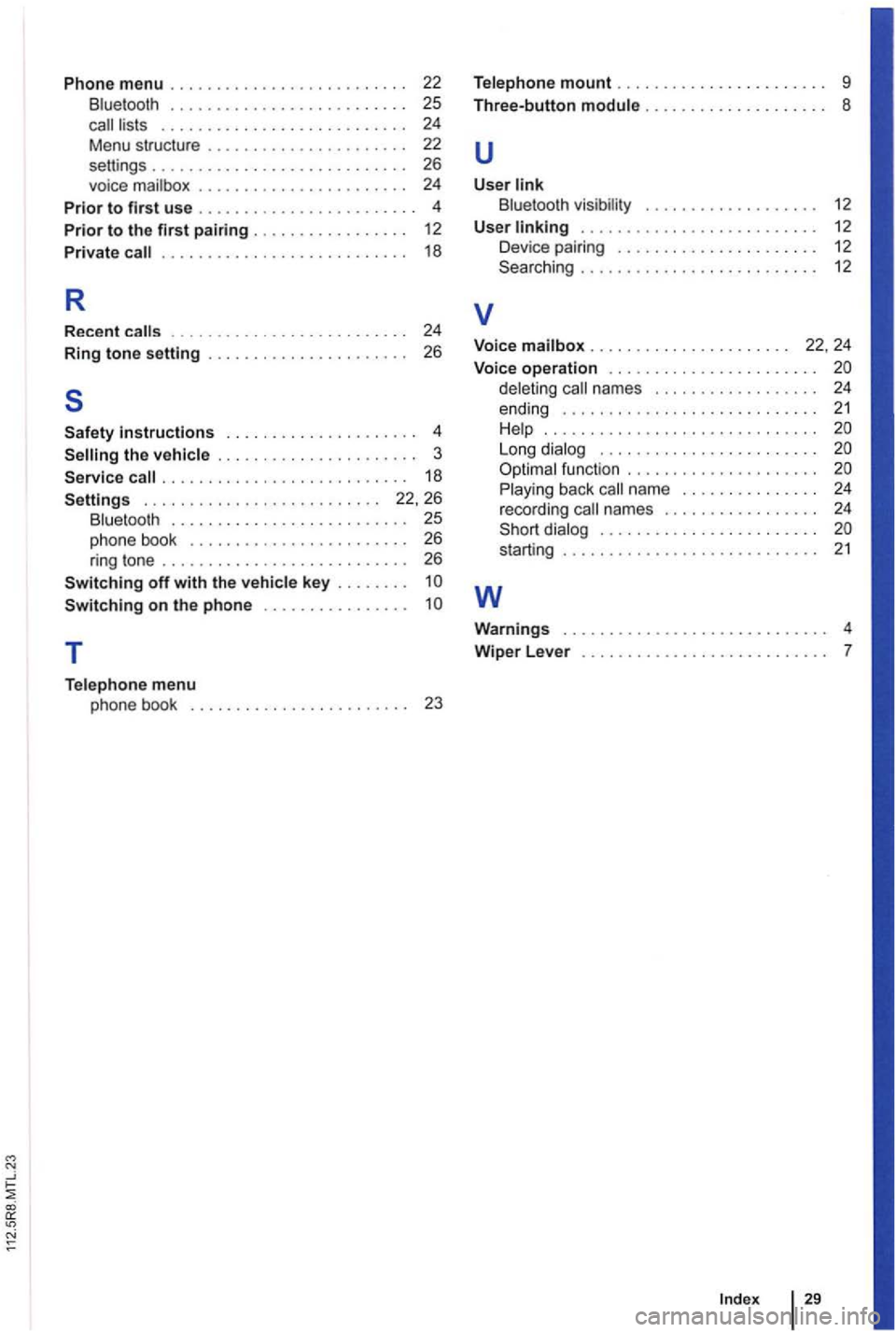 VOLKSWAGEN GOLF PLUS 2007 Owners Manual Phone menu .... , . . . . . . . . . . . . . . . . . . . . 22 B luetooth . . . . . . . . . . . . . . . . . . . . . . . . . . 25 call lists . . . . . . . . . . . . . . . . . . . . . . . . VOLKSWAGEN GOLF PLUS 2007 Owners Manual Phone menu .... , . . . . . . . . . . . . . . . . . . . . 22 B luetooth . . . . . . . . . . . . . . . . . . . . . . . . . . 25 call lists . . . . . . . . . . . . . . . . . . . . . . . .