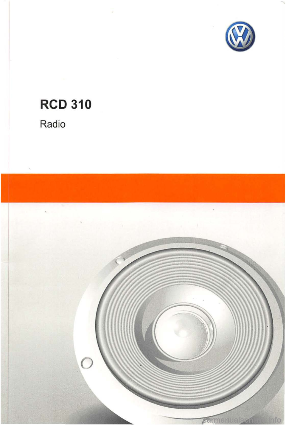 VOLKSWAGEN GOLF PLUS 2007  Owners Manual RCD 310 
Radio  