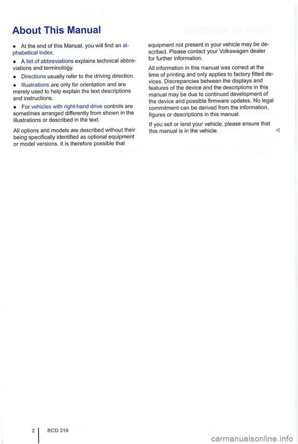 VOLKSWAGEN GOLF PLUS 2007  Owners Manual About This Manual 
At the end of this you  will find  an al­
phabet ical  index . 
A list of abbrevia tions  explains  tec hnical abb re ­
viations  and te rm inology. 
Directions  usually refer  to
