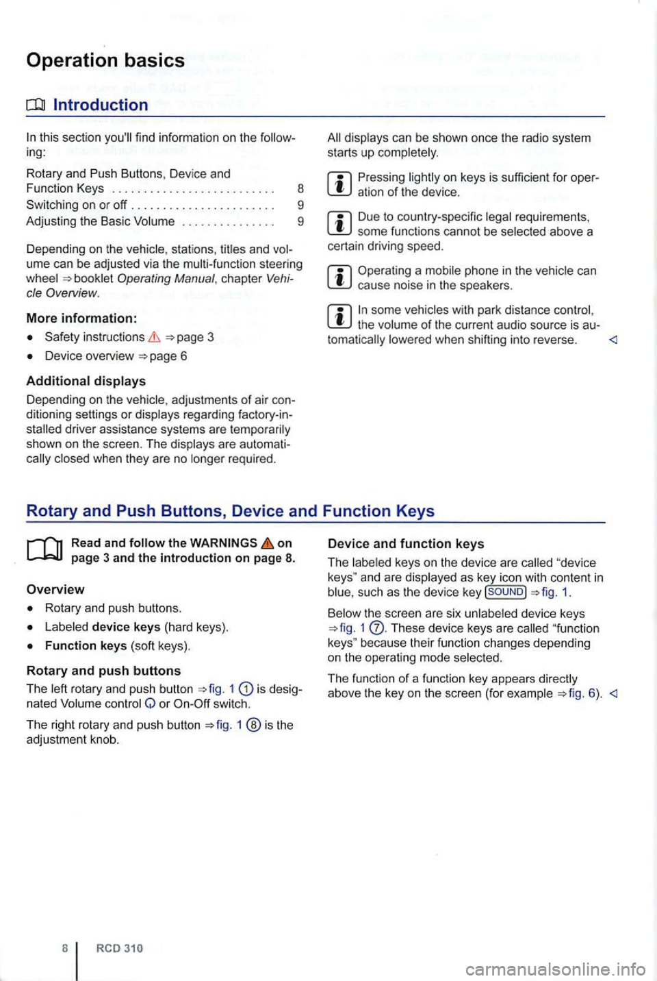 VOLKSWAGEN GOLF PLUS 2007 Owners Manual Operation basics
in g:
Rotary and Push Buttons , Dev ice and
F unction Keys . . . . . . . . . . . . . . . . . . . . . . . . . . 8
Swi tching on
or off . . . . . . . . . . . . . . VOLKSWAGEN GOLF PLUS 2007 Owners Manual Operation basics
in g:
Rotary and Push Buttons , Dev ice and
F unction Keys . . . . . . . . . . . . . . . . . . . . . . . . . . 8
Swi tching on
or off . . . . . . . . . . . . . .