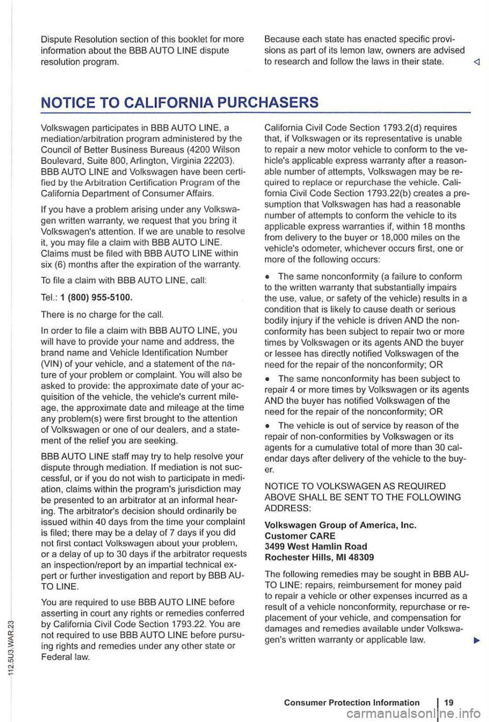 VOLKSWAGEN GOLF PLUS 2007 Owners Manual Dispute Resolution section of this for more
informa tion about the BBB AUTO disp ute
resolution program . Because
each state has enacted specific sions as part of its the in their stat VOLKSWAGEN GOLF PLUS 2007 Owners Manual Dispute Resolution section of this for more
informa tion about the BBB AUTO disp ute
resolution program . Because
each state has enacted specific sions as part of its the in their stat