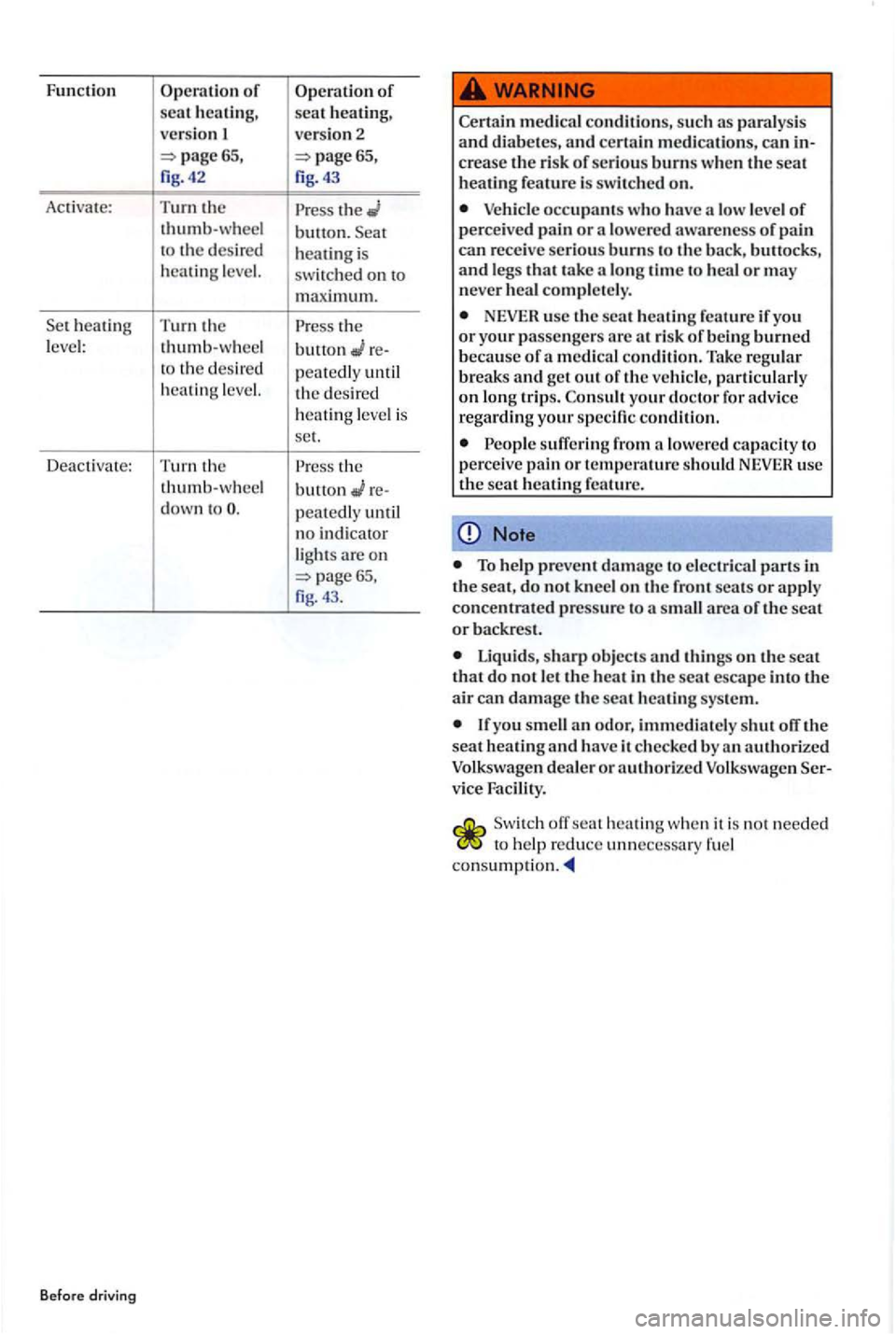 VOLKSWAGEN GOLF PLUS 2007 Owners Manual Function Operation of scat heating,
versio n
Activate:
Turn the
thumb-wheel
t o th e desired
h eat
ing level.
heatin g T urn the
l eve l: thumb- w heel to th e desired
heatin g level.
D VOLKSWAGEN GOLF PLUS 2007 Owners Manual Function Operation of scat heating,
versio n
Activate:
Turn the
thumb-wheel
t o th e desired
h eat
ing level.
heatin g T urn the
l eve l: thumb- w heel to th e desired
heatin g level.
D