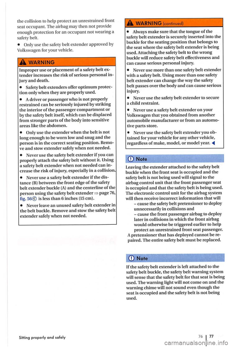 VOLKSWAGEN GOLF PLUS 2007 Owners Manual the colli sio n to help prot ect a n unrestrained front
sea t occ upa nt. The airba g m ay then not pro vide
e nou gh protection fo r an occ upant not wearin g a
s af ety be
lt.
u sc th VOLKSWAGEN GOLF PLUS 2007 Owners Manual the colli sio n to help prot ect a n unrestrained front
sea t occ upa nt. The airba g m ay then not pro vide
e nou gh protection fo r an occ upant not wearin g a
s af ety be
lt.
u sc th