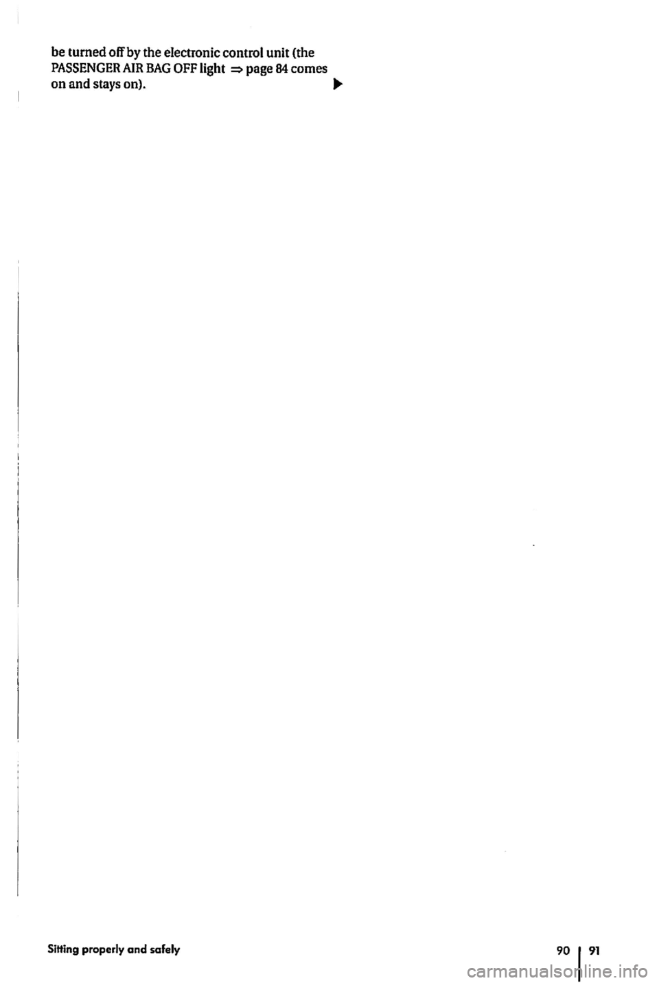 VOLKSWAGEN GOLF PLUS 2007  Owners Manual be turned off by the electronic  control unit (the  
