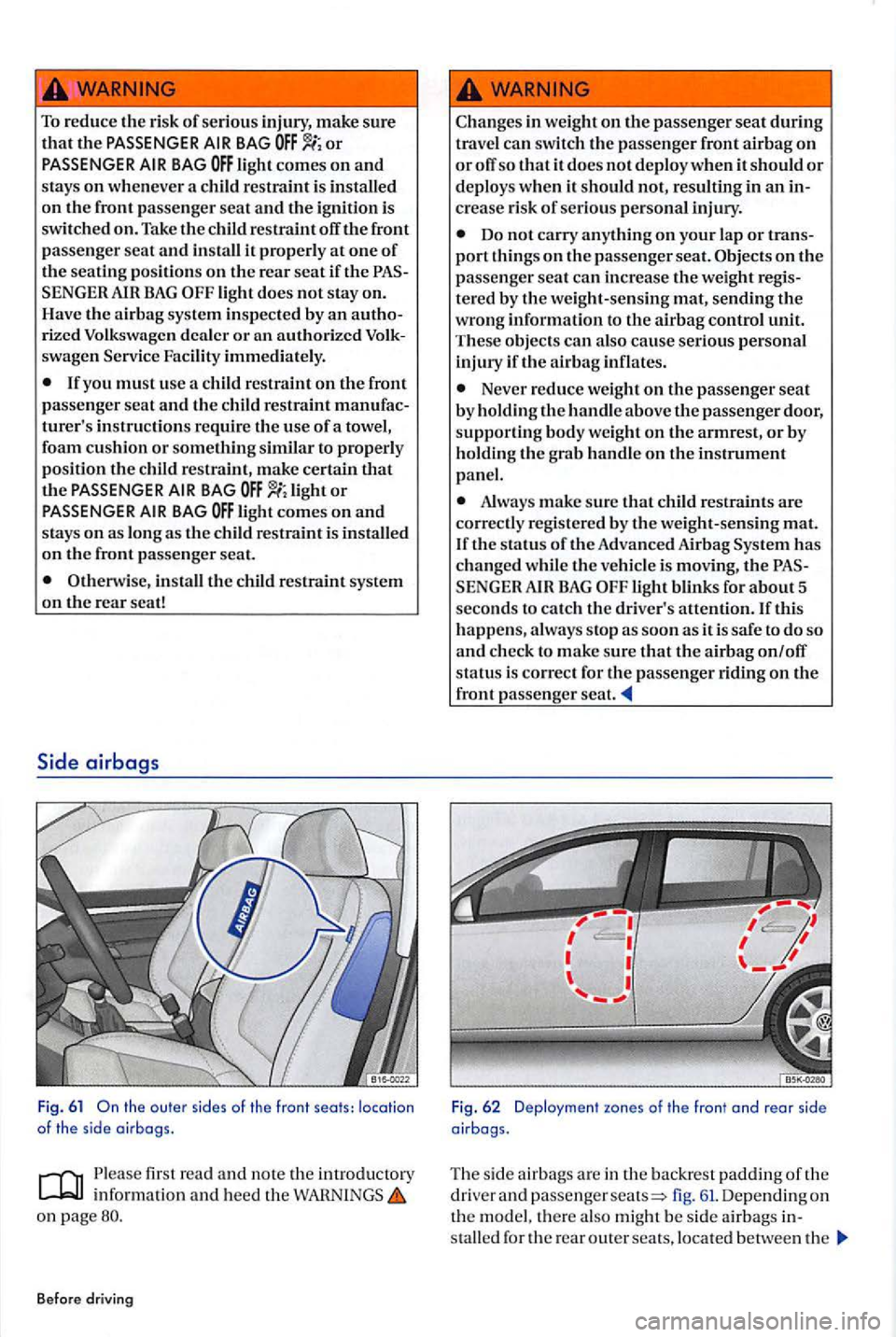 VOLKSWAGEN GOLF PLUS 2007 Owners Manual To reduce the risk of se riou s injury, make sure
tl1at the or
front
p asse nger seat and
SENGER
rized Volkswagen dealer or swagen Service Facility immediately.
light or
on the front passen VOLKSWAGEN GOLF PLUS 2007 Owners Manual To reduce the risk of se riou s injury, make sure
tl1at the or
front
p asse nger seat and
SENGER
rized Volkswagen dealer or swagen Service Facility immediately.
light or
on the front passen