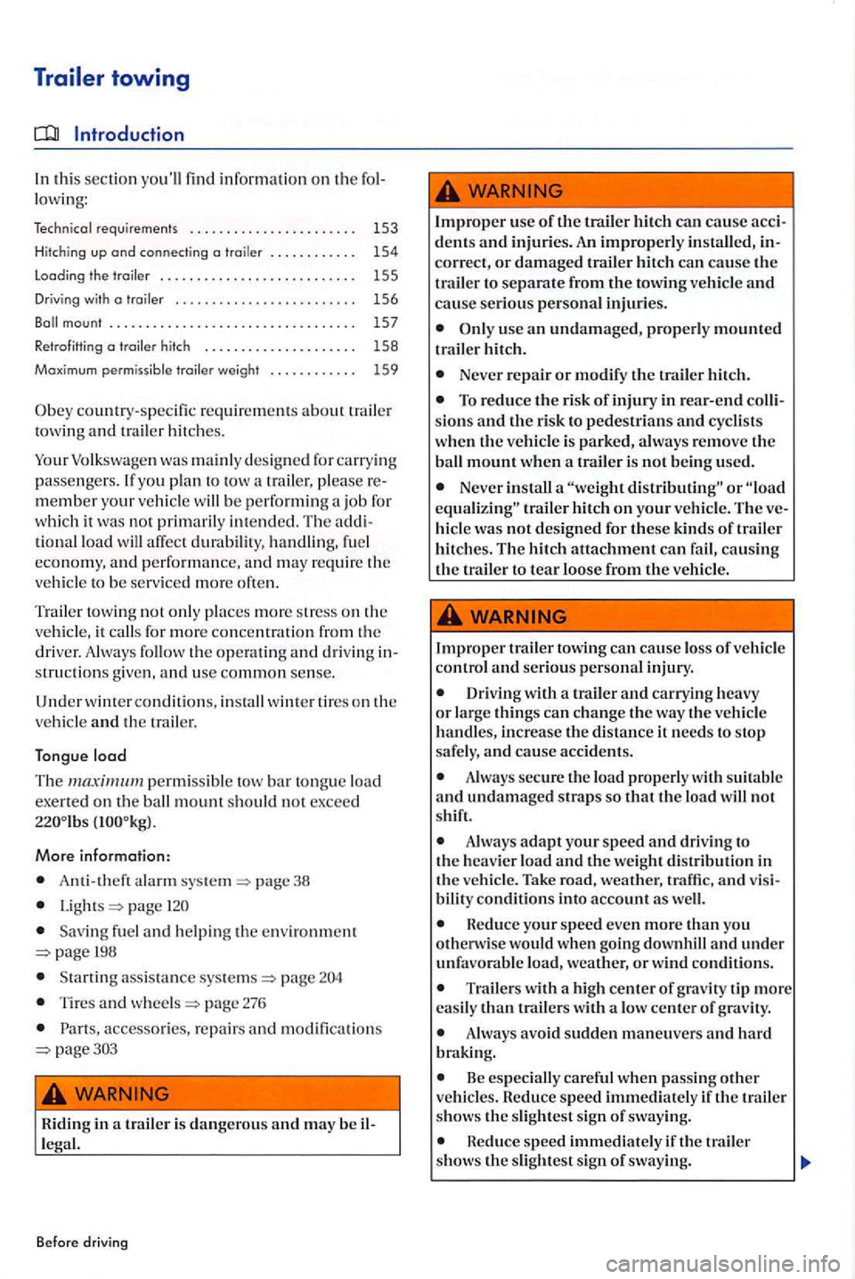VOLKSWAGEN GOLF PLUS 2006  Owners Manual In thi s section lowing: 
Techni cal requirem ents ..... ............•. . . .  153 
Hitching up and connecting  a trailer . . . .  . .  . . .  . . 154 
Loading the  traile r . . . . .  . . .  . . . 