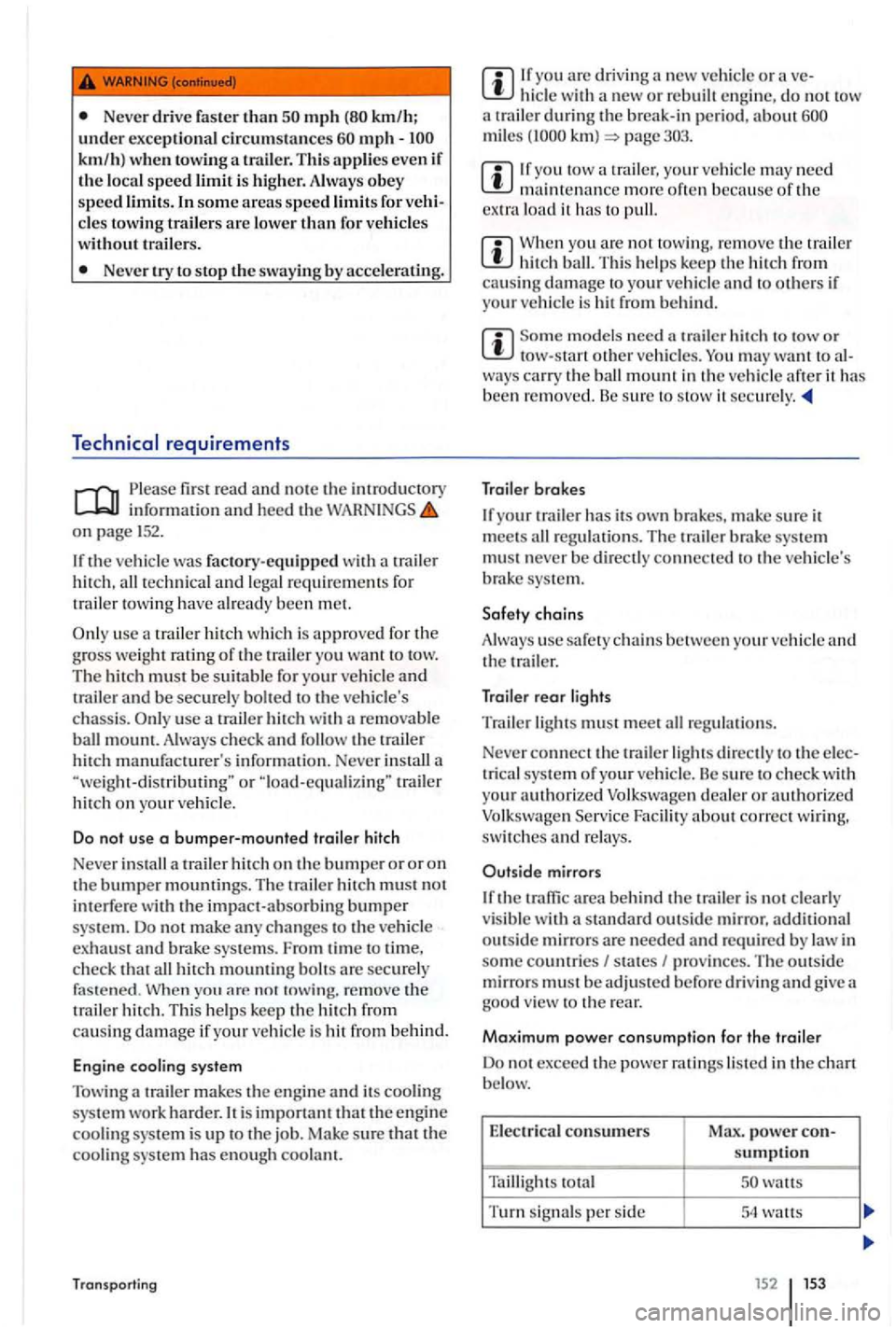 VOLKSWAGEN GOLF PLUS 2006  Owners Manual Never drive fa ster than mph mph -
Never try to stop the swaying by accelerating. 
fir st read a nd note the imroductory informatio n  and heed the on page 
If the ve hicle was fac tory-equipped  with