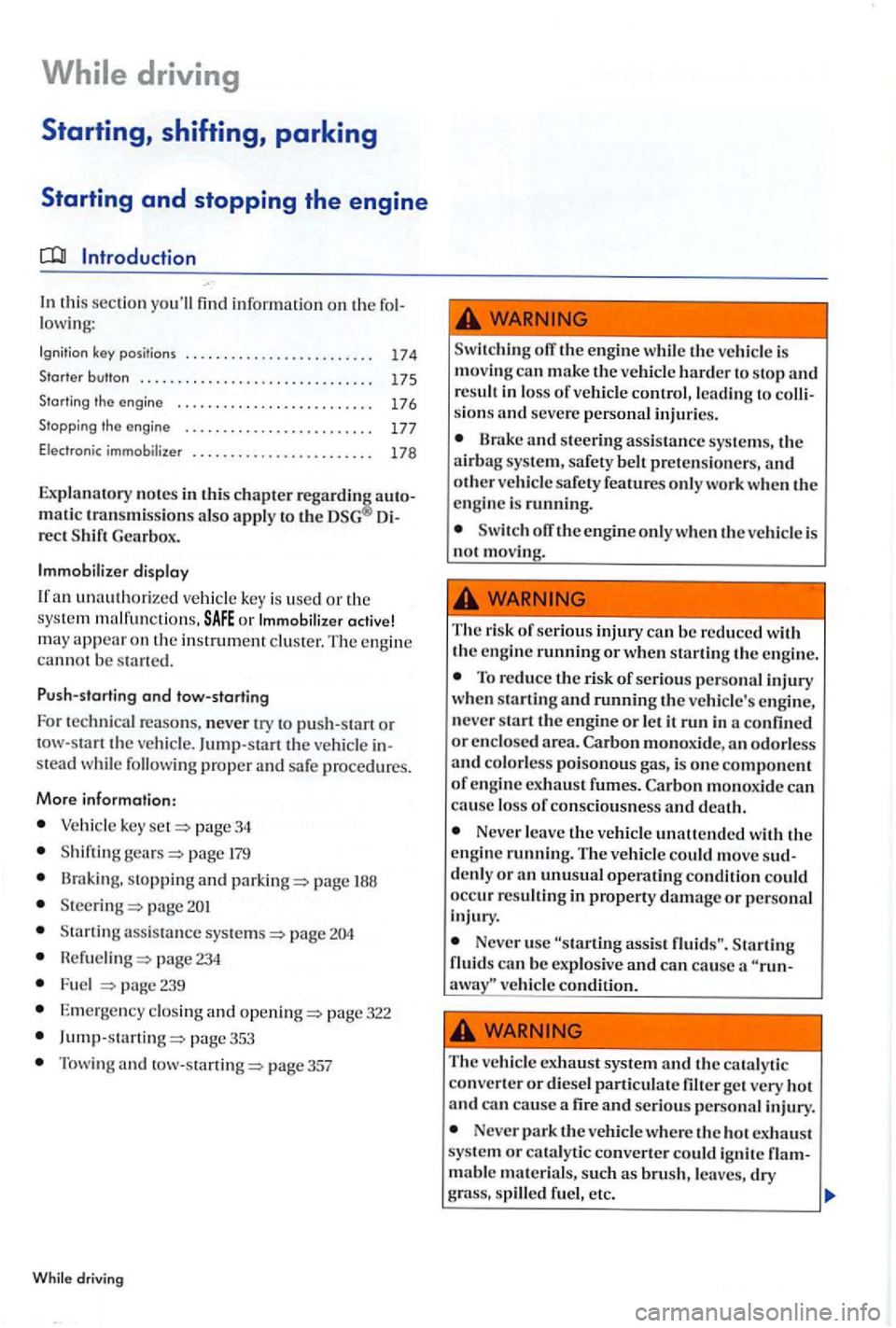 VOLKSWAGEN GOLF PLUS 2006  Owners Manual In this section yo ull fin d information on th e 
ke y  p ositions  . . . . .  . . . . . . . .  . . . . . . .  . . . . 17 4 
Starter button  . .  . . .  . .  . . . .  . . . . . .  . . . . .  . .  . .