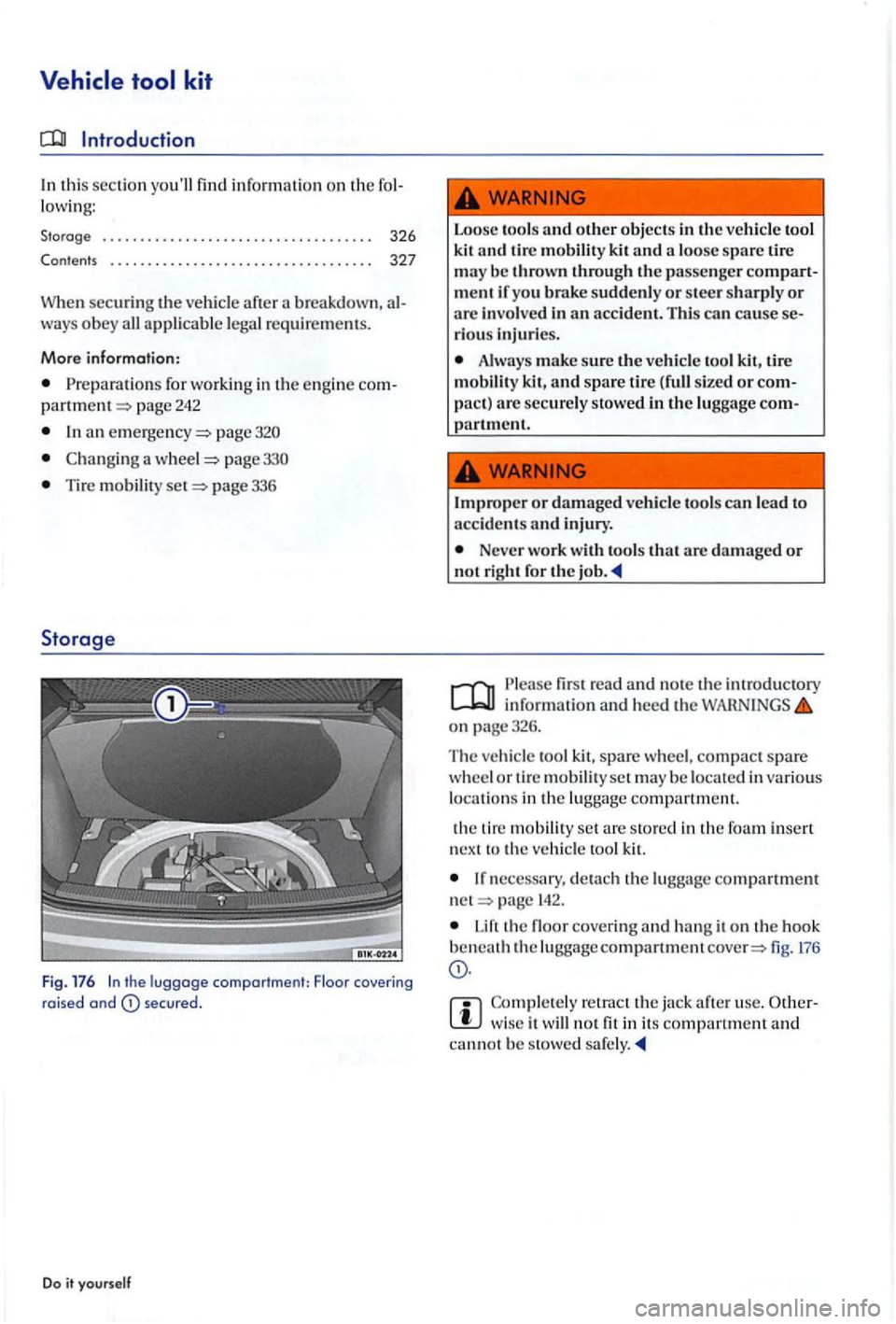 VOLKSWAGEN GOLF PLUS 2006  Owners Manual Introduction 
In  thi s section  yo ull find  inform ation on  th e fo l­
l ow ing: 
Storage  . . . .  . . .  . .  . . . . .  . . .  . . . . .  . . . . . . . .  . . 
Pr epara tio ns  fo r workin g i
