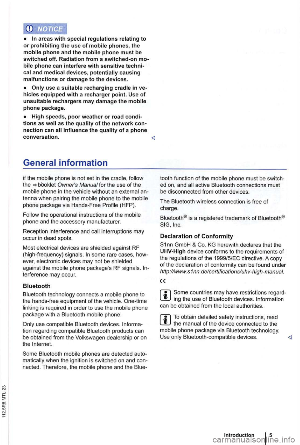 VOLKSWAGEN GOLF PLUS 2006 Owners Manual areas with regulations to or prohibiting the use of
and
in
recharge rs may damage the
High speeds, poor weather or road tions as as the quality of the network nection can the
General information VOLKSWAGEN GOLF PLUS 2006 Owners Manual areas with regulations to or prohibiting the use of
and
in
recharge rs may damage the
High speeds, poor weather or road tions as as the quality of the network nection can the
General information