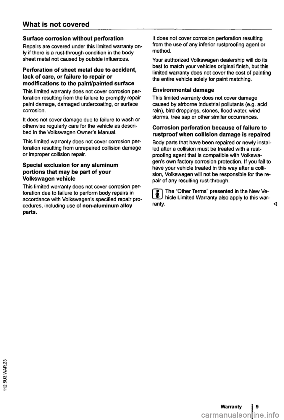 VOLKSWAGEN GOLF PLUS 2006  Owners Manual What is not covered  