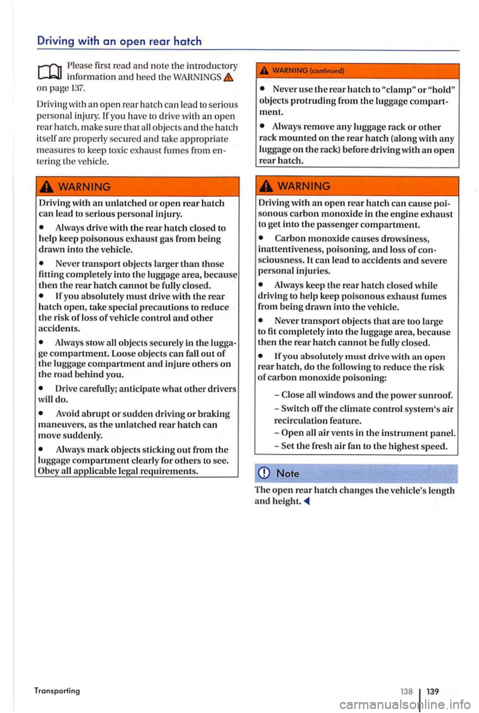 VOLKSWAGEN GOLF PLUS 2004 Owners Manual Driving with an open rear hatch
P lease read and not e the introd uctory information and hee d the on pag e 137.
Driv in g w ith an open rear hatch ca n lead to seriou s
perso nal injury. I VOLKSWAGEN GOLF PLUS 2004 Owners Manual Driving with an open rear hatch
P lease read and not e the introd uctory information and hee d the on pag e 137.
Driv in g w ith an open rear hatch ca n lead to seriou s
perso nal injury. I