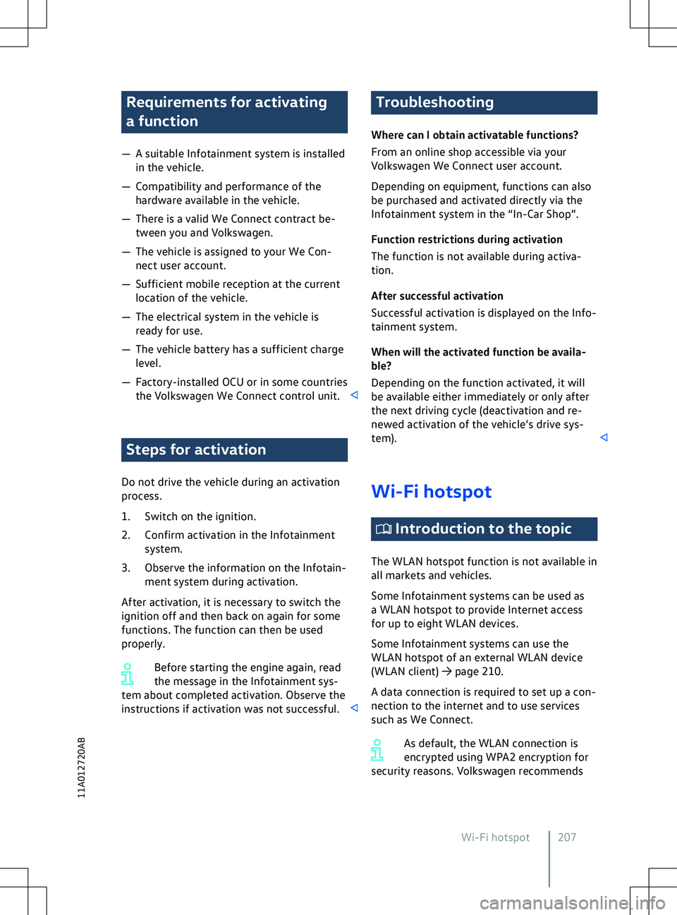 VOLKSWAGEN ID.5 2022  Owners Manual Requirements for activating
a function
