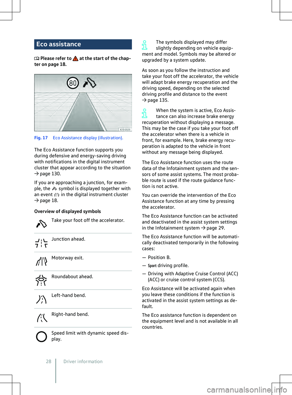VOLKSWAGEN ID.5 2022  Owners Manual Eco assistance
 Please refer to   at the start of the chap-
ter on page 18. Fig. 17 
Eco Assistance display (illustration).
The Eco Assistance function supports you
during def
ensive and energy-saving
