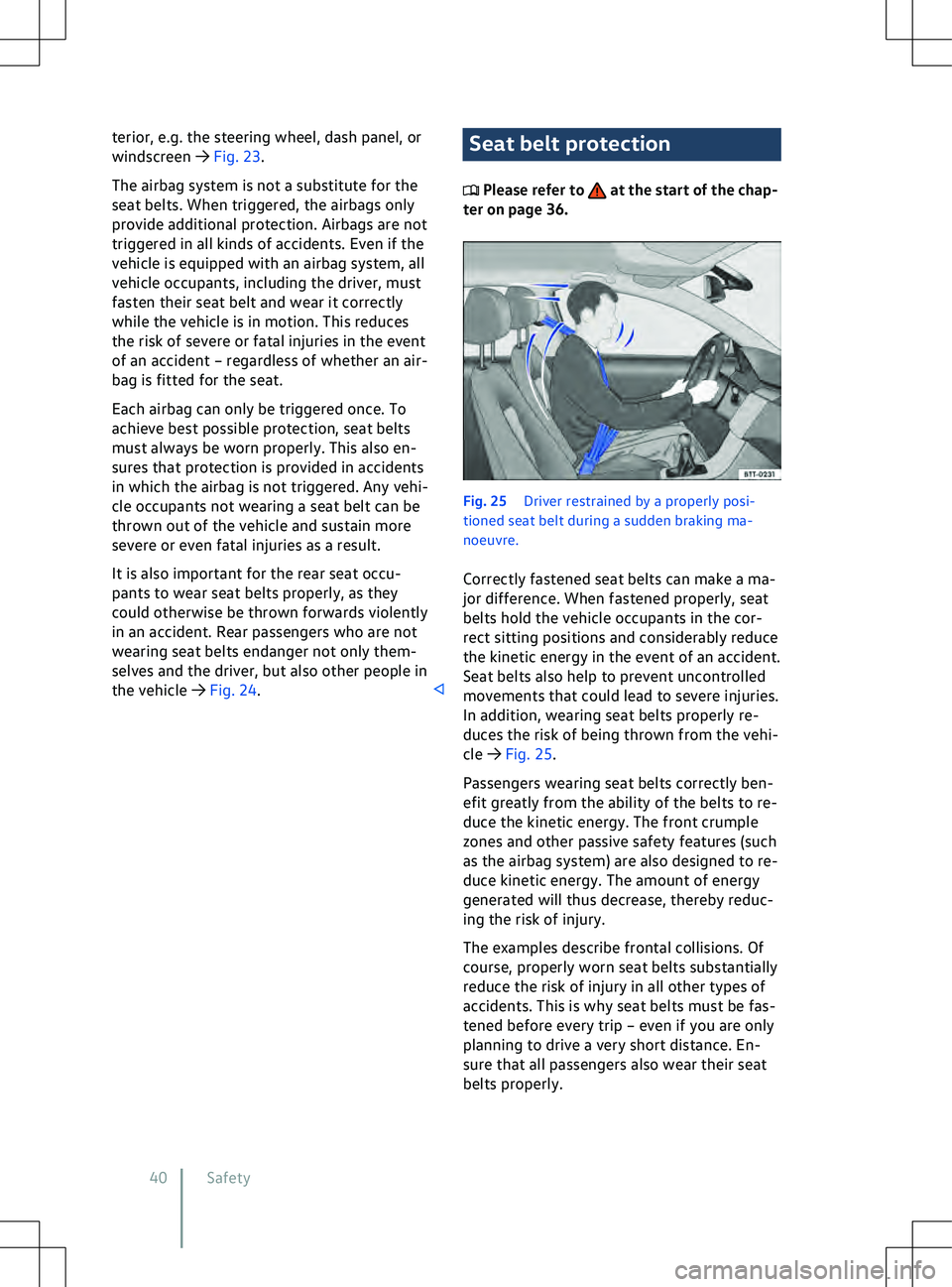 VOLKSWAGEN ID.5 2022  Owners Manual terior, e.g. the steering wheel, dash panel, or
windscreen 