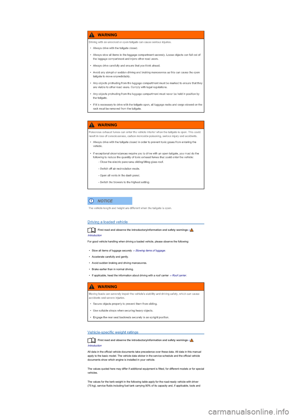 VOLKSWAGEN UP! 2018  Owners Manual Driving a loaded vehicle
First read and observe the introductoryinformation and safety warnings⇒
Introduction
For good vehicle handling when driving a loaded vehicle, please observe the following:
\