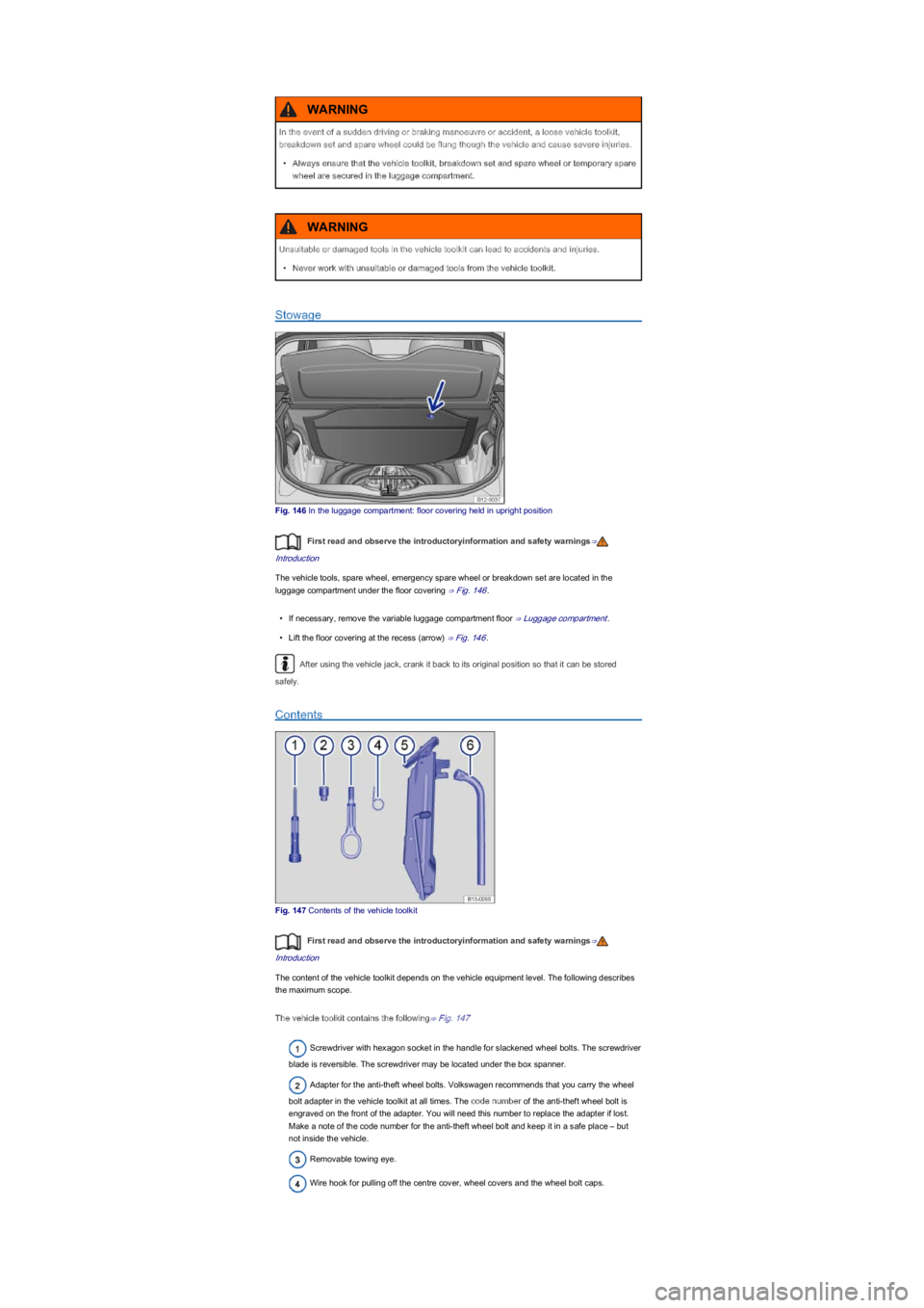 VOLKSWAGEN UP! 2016  Owners Manual Stowage
Fig. 146 In the luggage compartment: floor covering held in upright position
First read and observe the introductoryinformation and safety warnings⇒
Introduction
The vehicle tools, spare whe